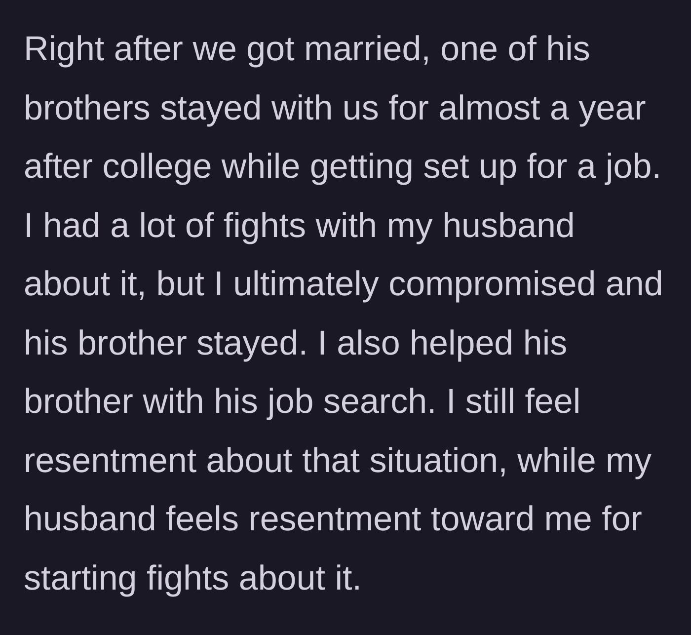 Story part 4 - Wife recalls letting a brother live with them for a year after their wedding while he job hunted.