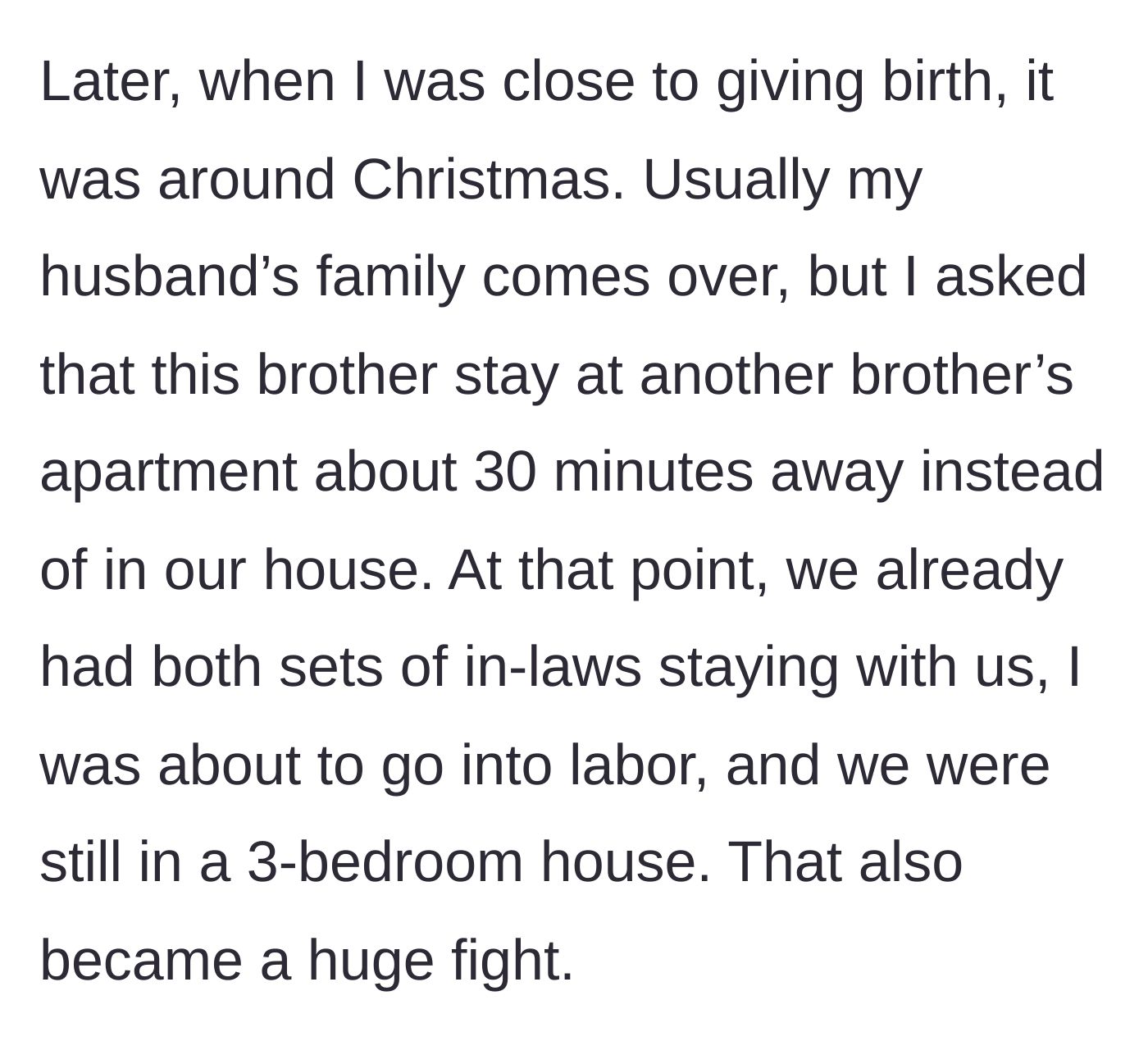 Story part 6 - Husband fought her for asking brother to stay 30 minutes away while she was pregnant and in-laws were already visiting.