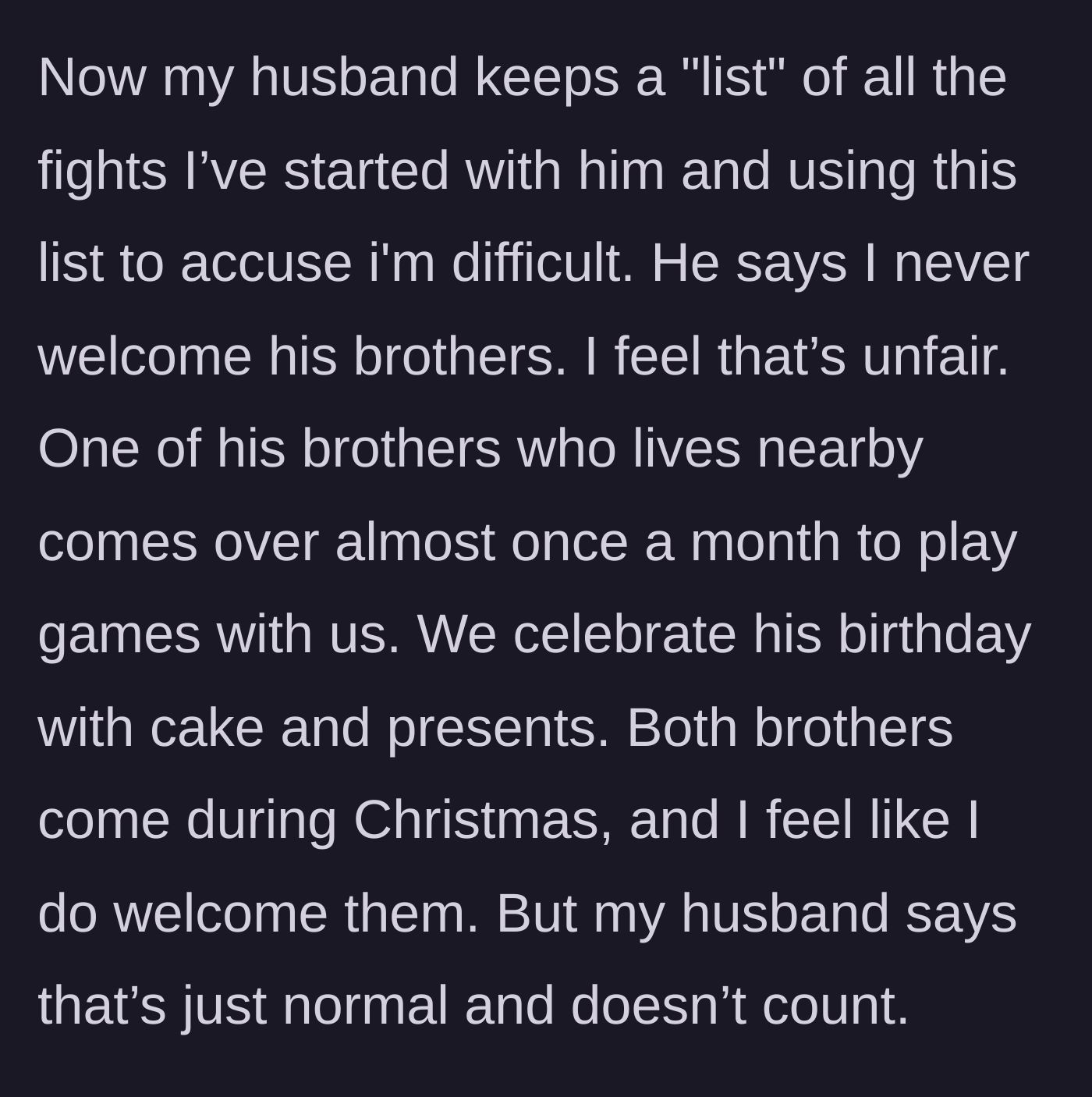 Story part 8 - Husband literally keeps a list of his wife's complaints to use against her, ignoring how much she hosts his family.