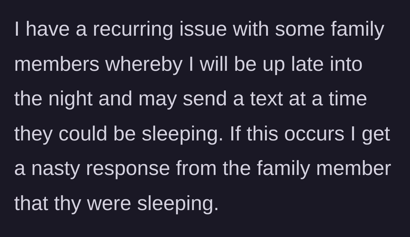 Story part 1 - The author explaining how they repeatedly text family members late at night and receive angry responses about being woken up.