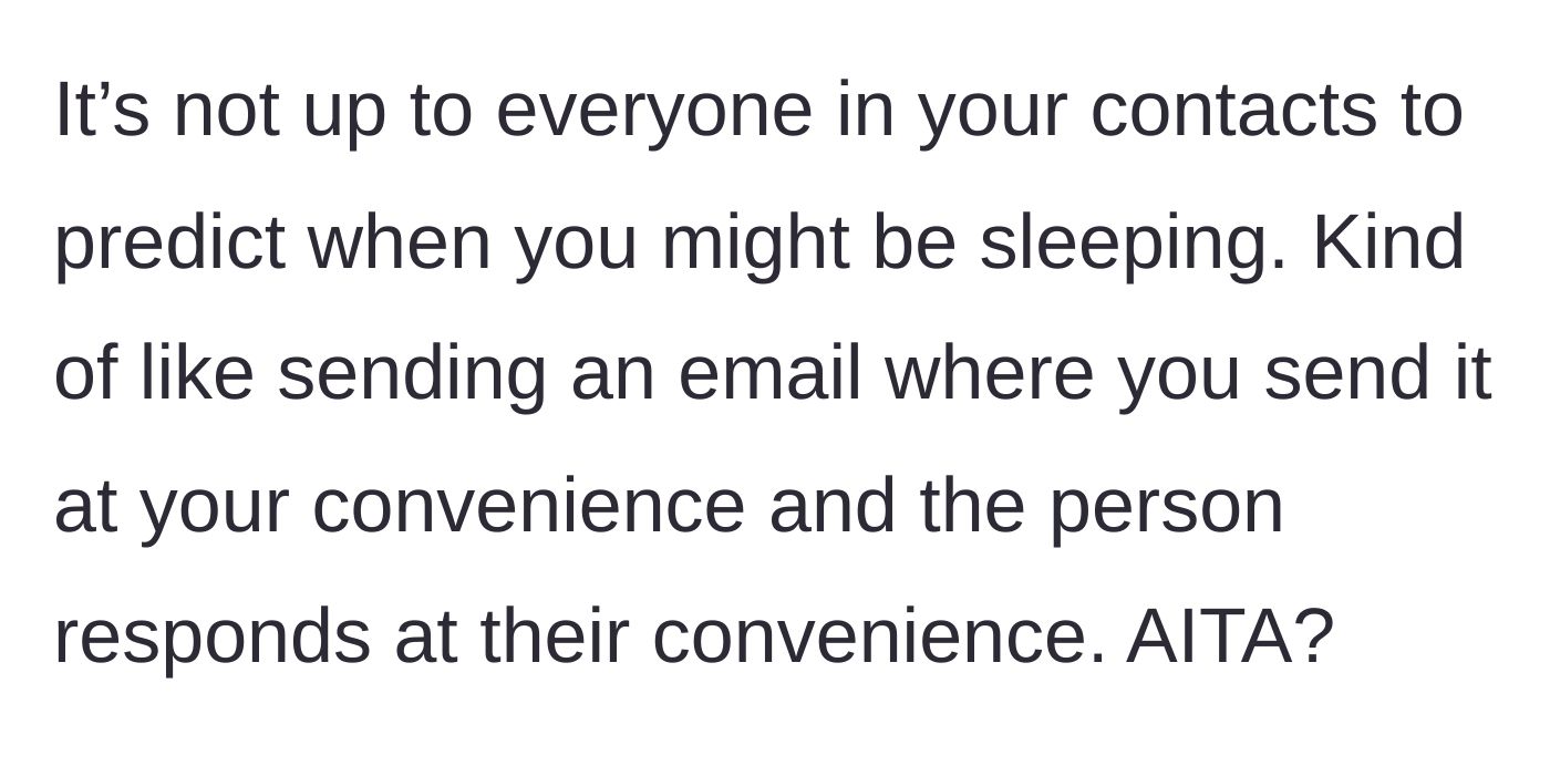 Story part 3 - The author comparing text messages to emails and refusing to take responsibility for predicting when people might be sleeping.