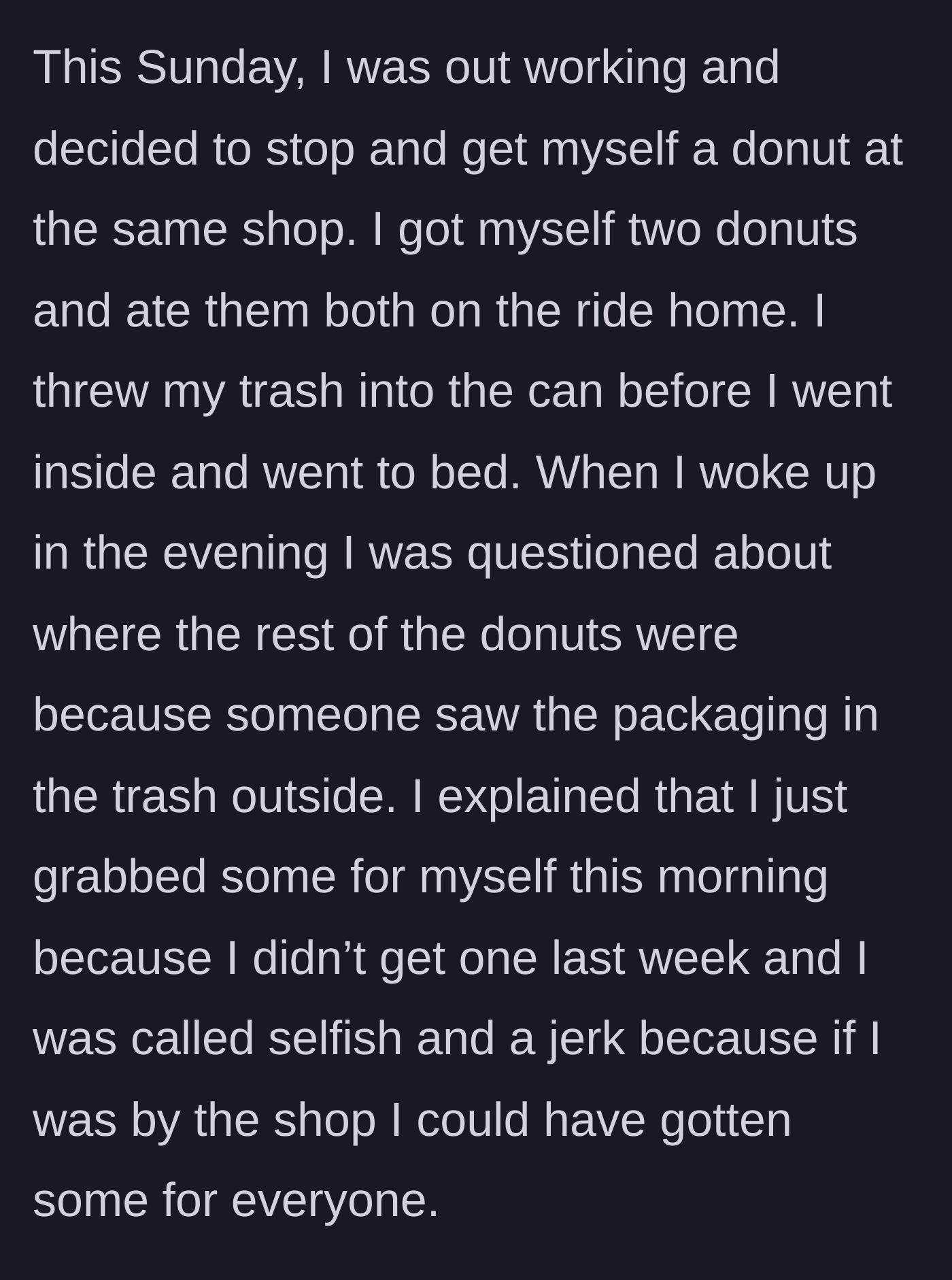 Story part 4 - The following week, the worker buys donuts just for themselves, eats them secretly, and gets caught via trash.