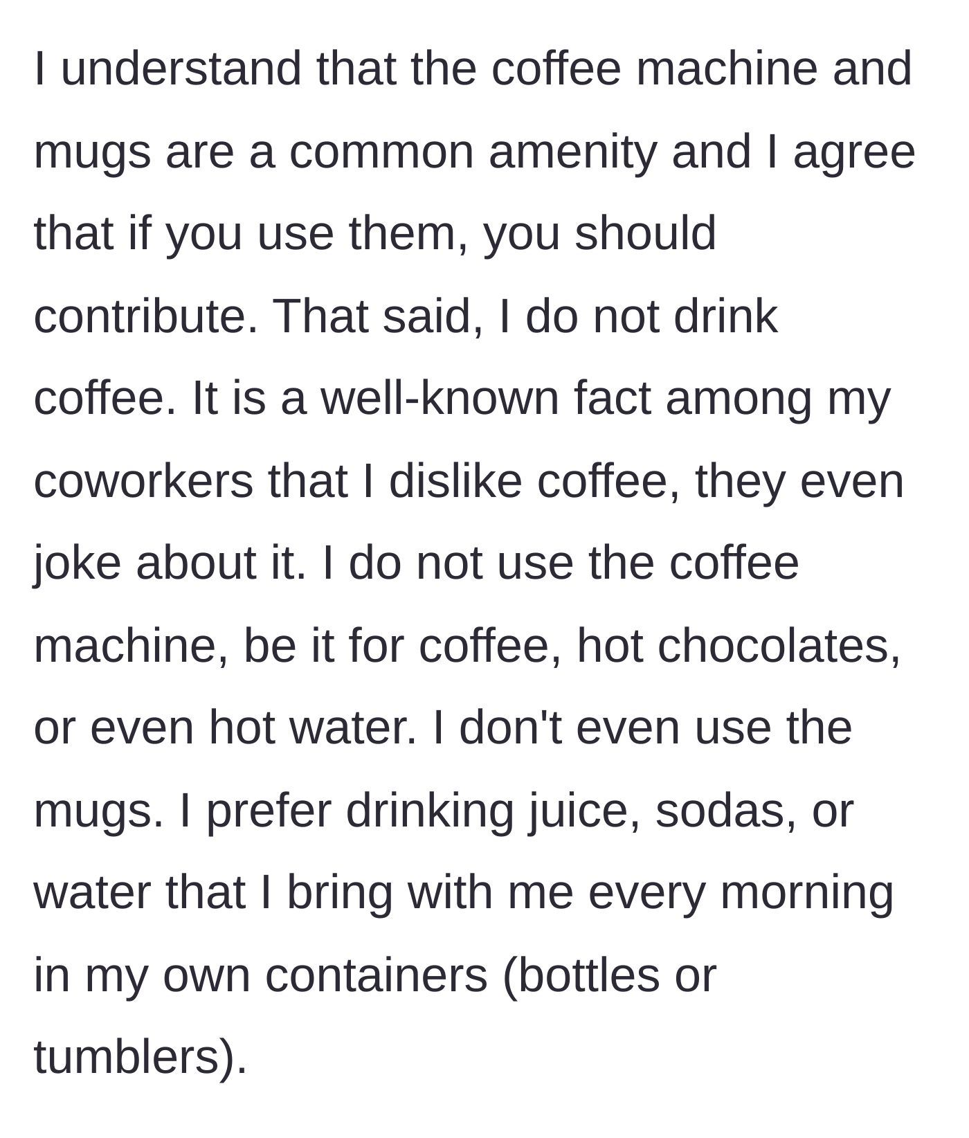Story part 3 - The main character explaining that they never use the coffee machine or the mugs, strictly bringing their own beverages from home instead.