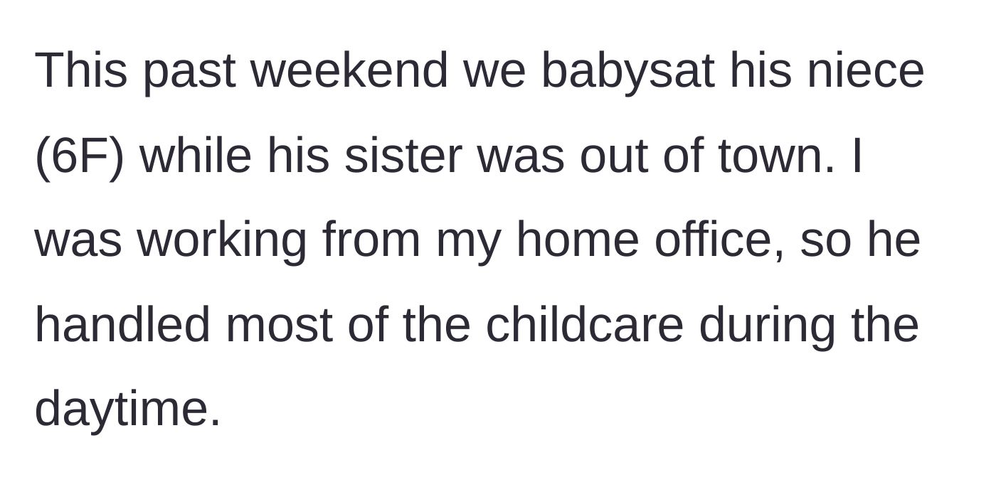 Story part 4 - The couple babysits the husband's six-year-old niece, with the husband taking on primary childcare duties while the author works.