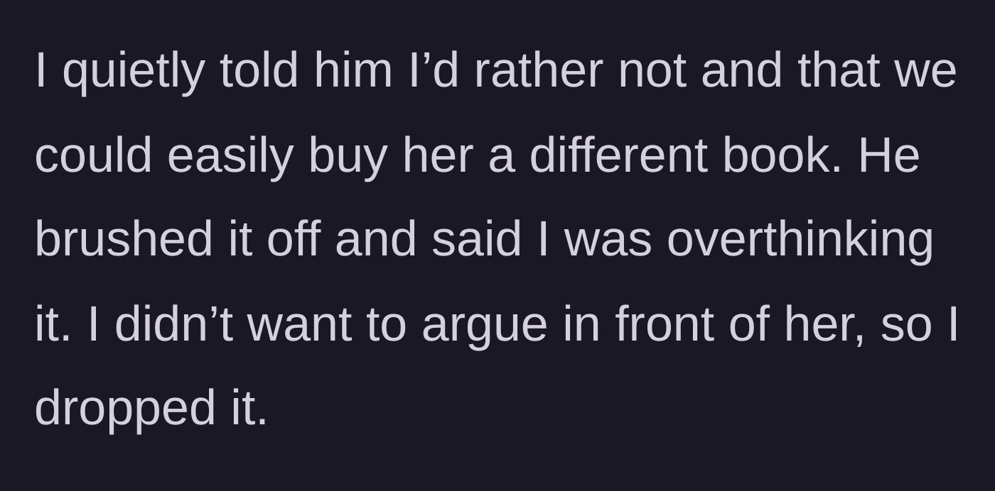 Story part 8 - The author privately objects to her husband, who brushes her off and accuses her of overthinking the situation.