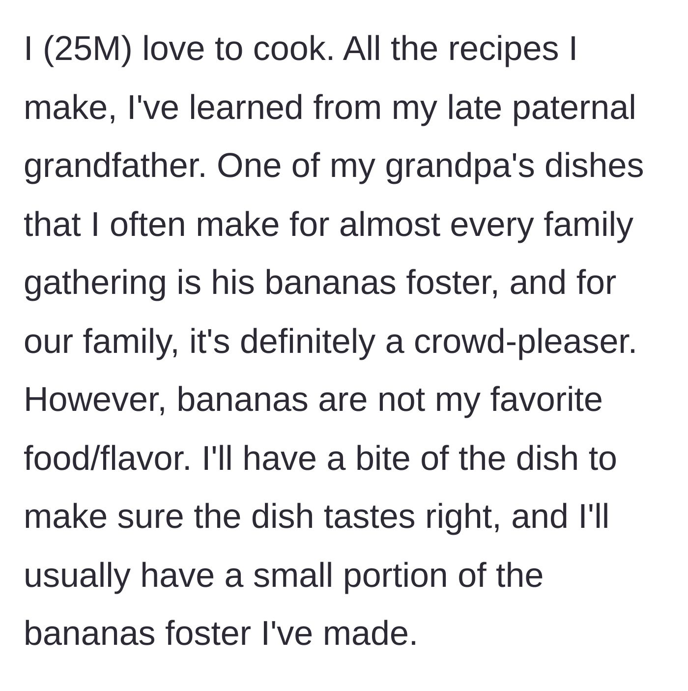 Story part 1 - A 25-year-old man explains his love for cooking his late grandfather's bananas foster, despite disliking bananas.