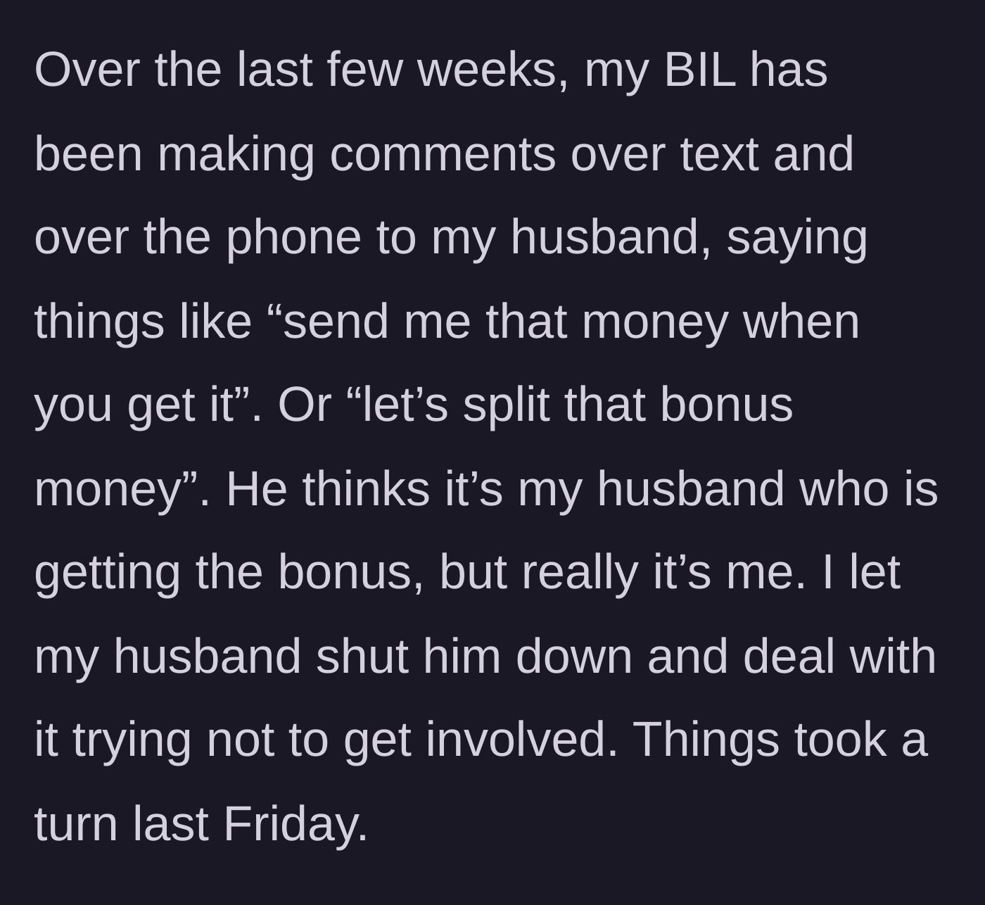 Story part 3 - The brother-in-law starts aggressively hinting at splitting the bonus money
