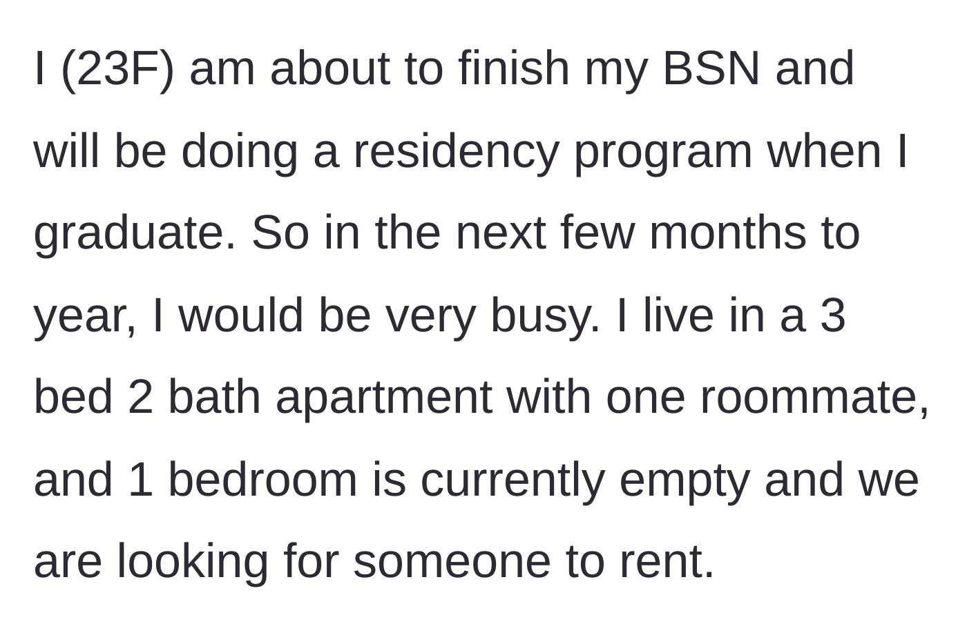 Story part 1 - A 23-year-old nursing student explains her demanding upcoming residency and mentions having a spare bedroom in her shared apartment.
