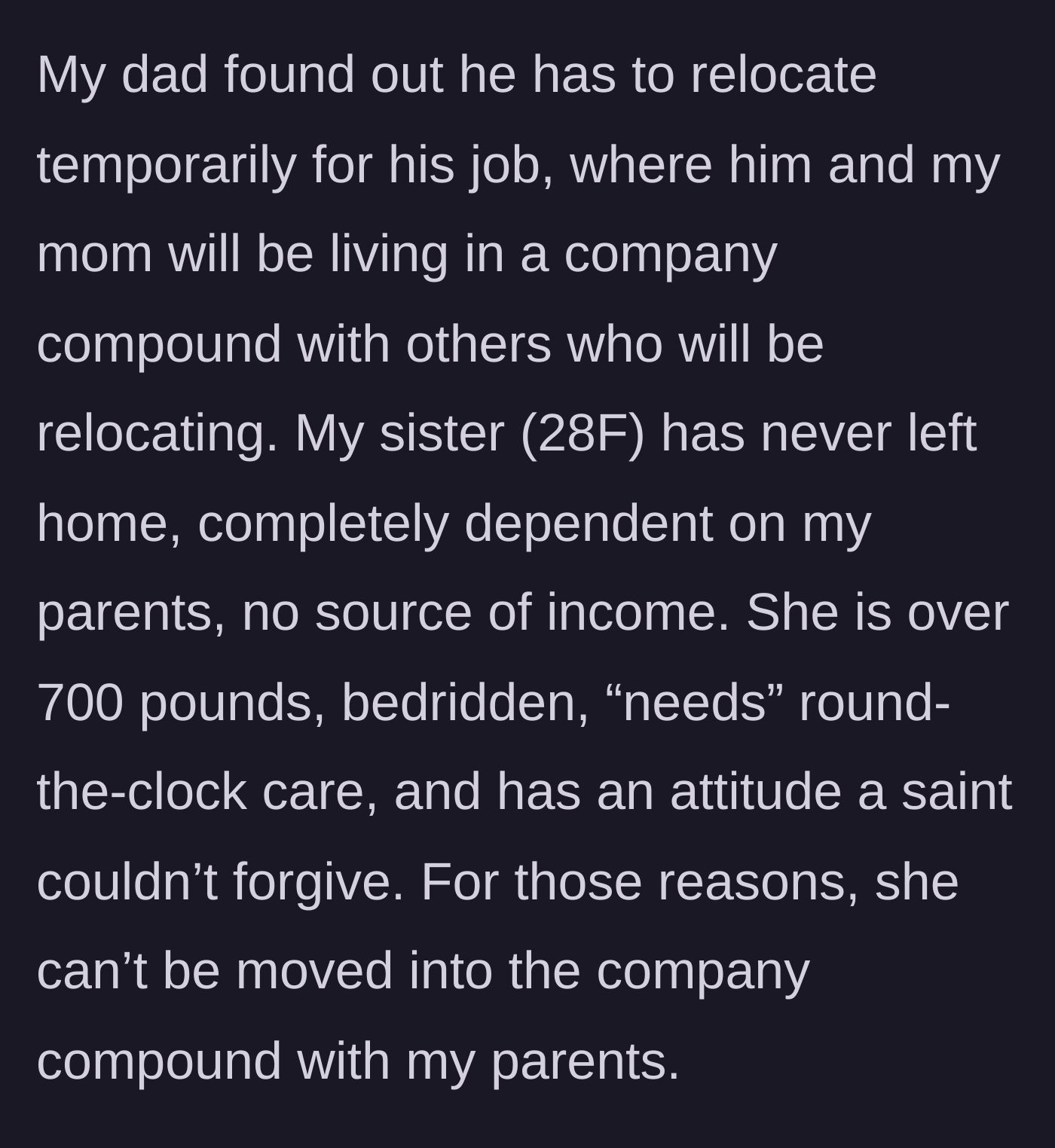 Story part 2 - The author describes her parents' temporary job relocation to a company compound and her 28-year-old, bedridden sister who requires round-the-clock care.