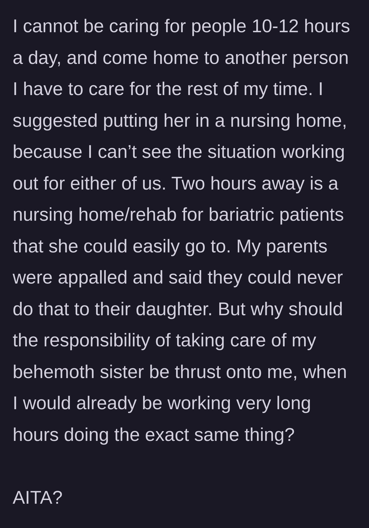 Story part 4 - The author refuses the arrangement, suggesting a specialized bariatric nursing home, which deeply offends her parents.