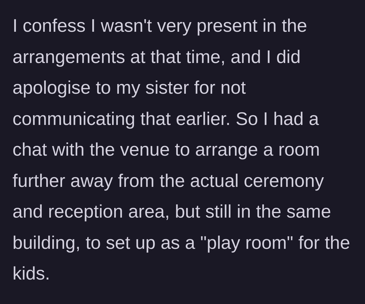 Story part 6 - Groom apologizing and setting up a separate playroom at the venue.