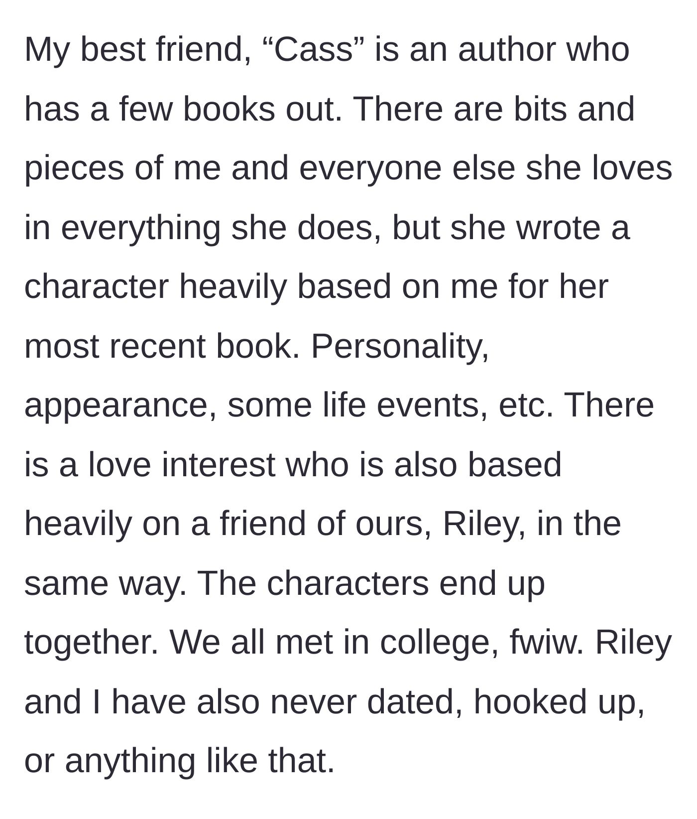 Story part 1 - Author friend writes a book pairing a character based on the narrator with a character based on a mutual friend.