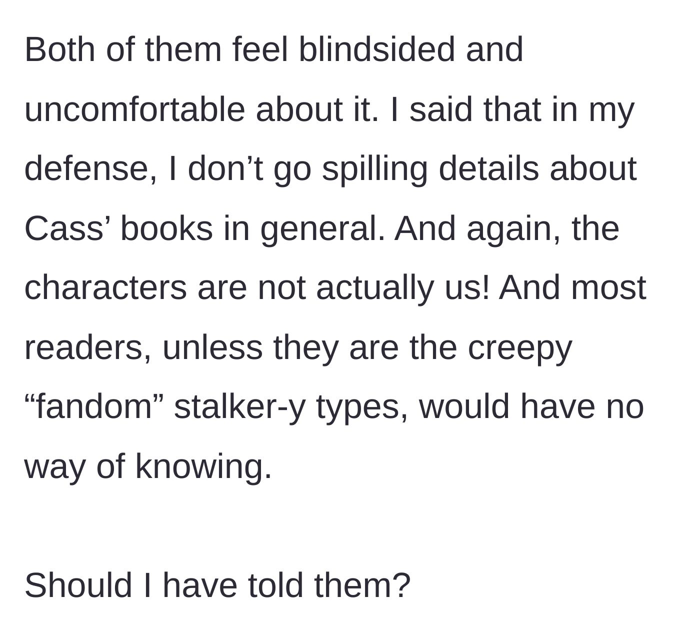 Story part 4 - Narrator defends her silence by claiming she doesn't spoil books and that the characters aren't truly them.