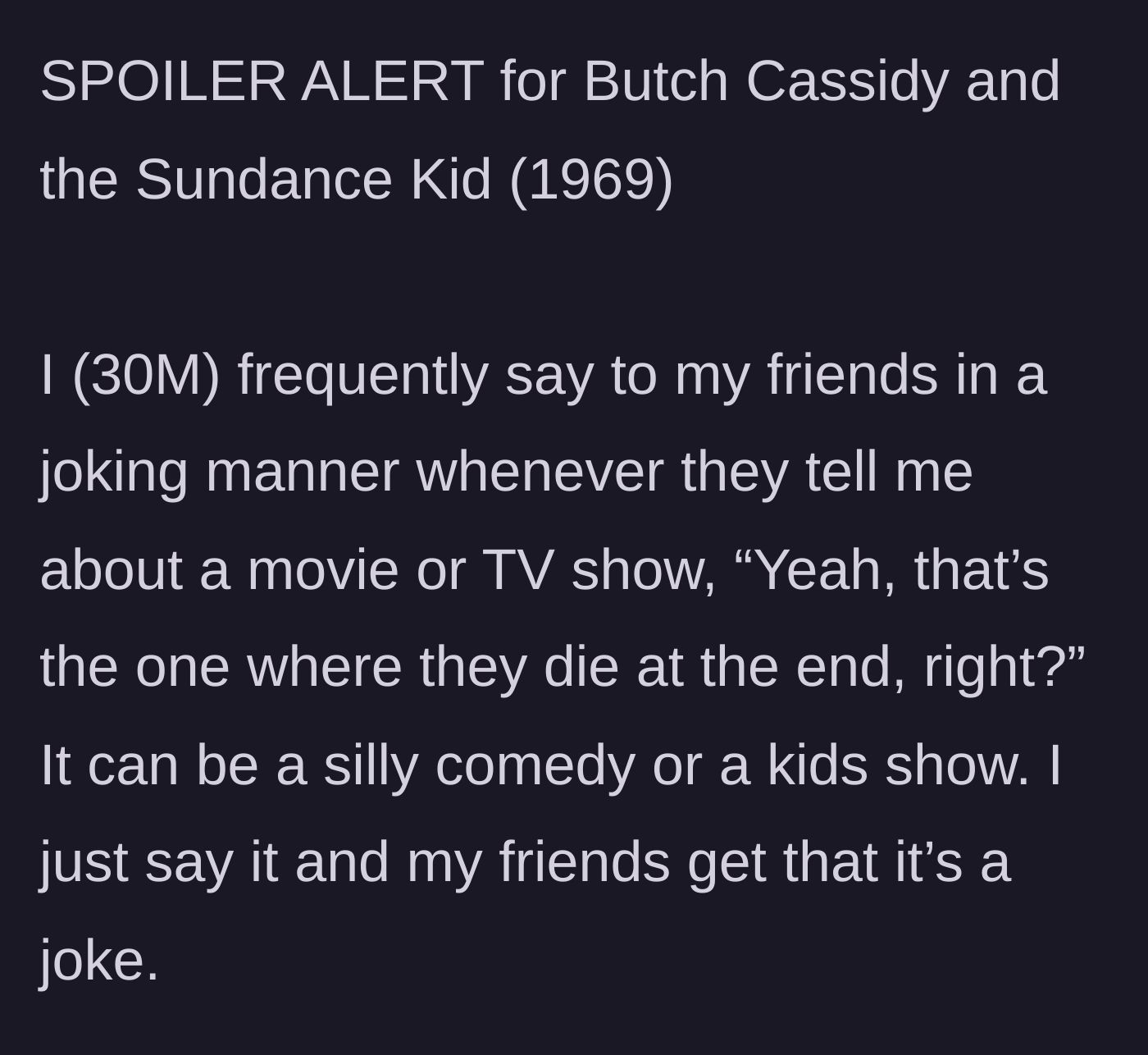 Story part 1 - Explaining the main character's recurring 'they die at the end' fake-spoiler joke.