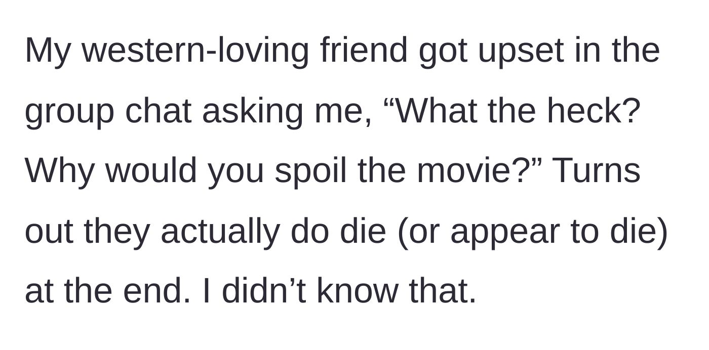 Story part 3 - The western-loving friend getting furious because the joke turned out to be a real spoiler.