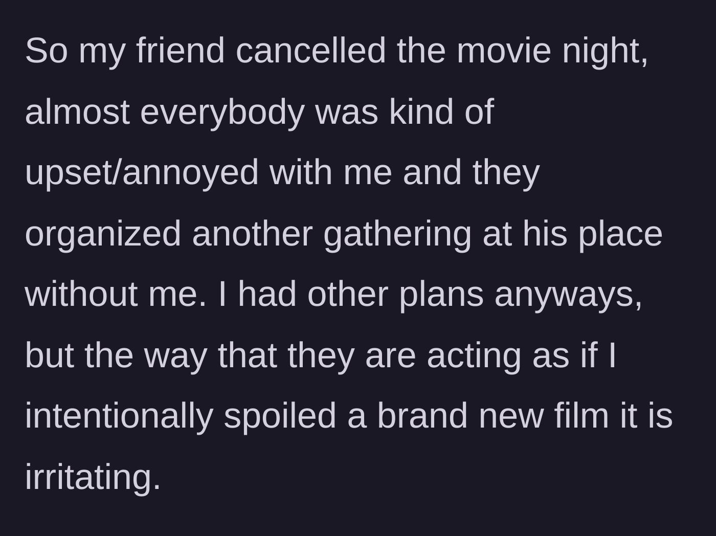 Story part 4 - The host cancelling the movie night and hanging out with the rest of the group instead.