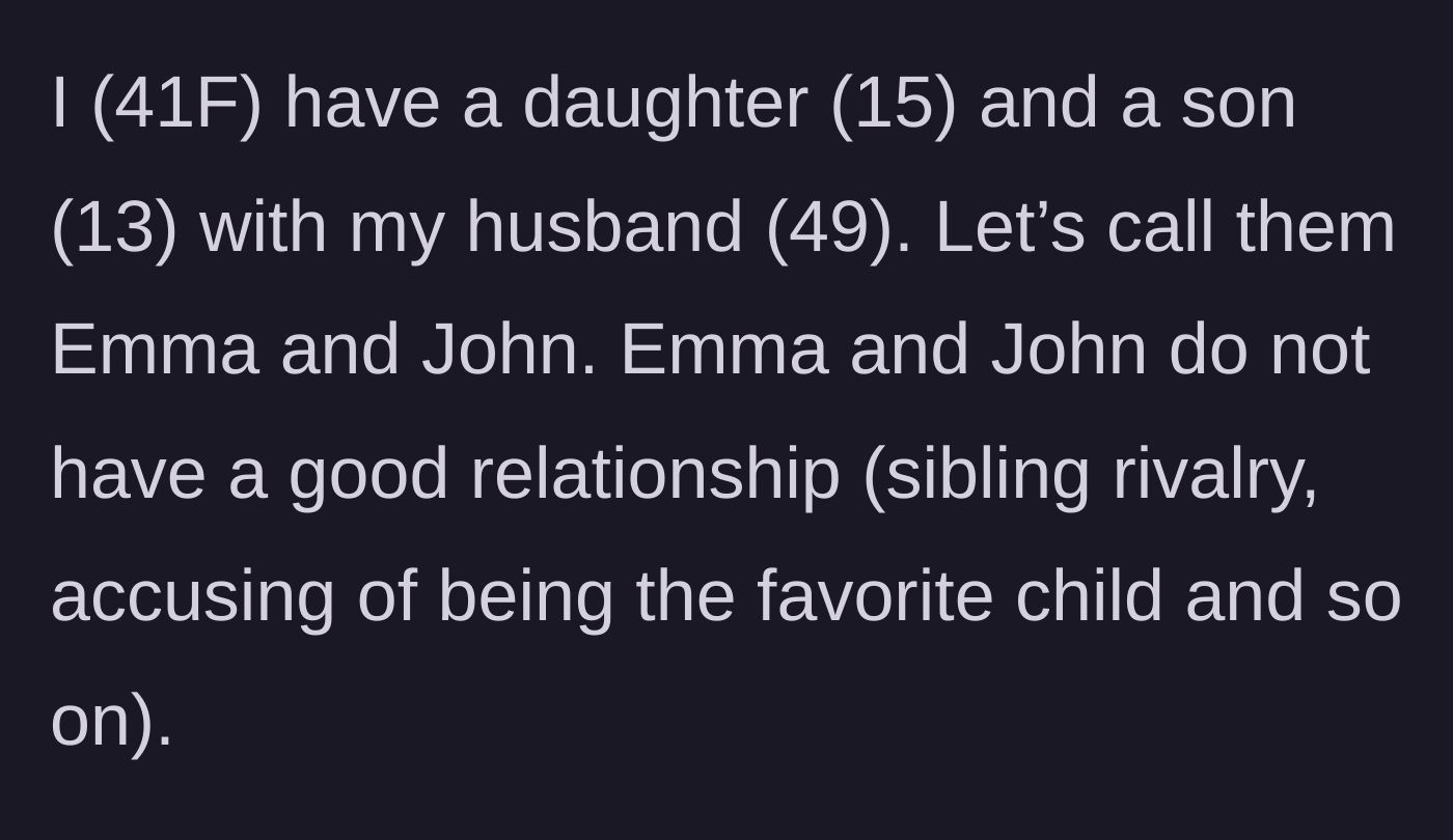 Story part 1 - A mother introduces her family, noting the intense sibling rivalry between her 15-year-old daughter and 13-year-old son over who is the favorite.