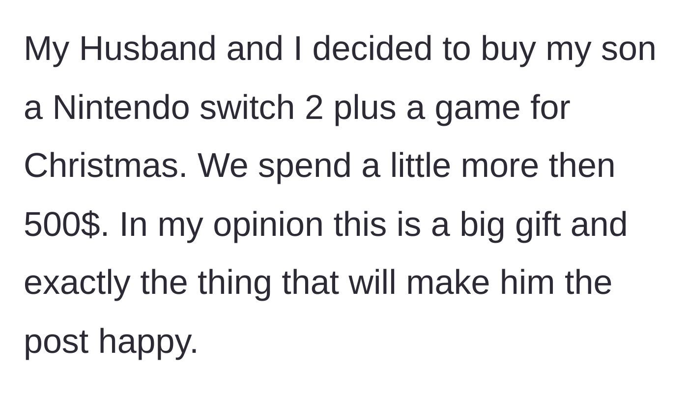 Story part 2 - The parents decide to buy their son a $500 gaming console and a game for Christmas.