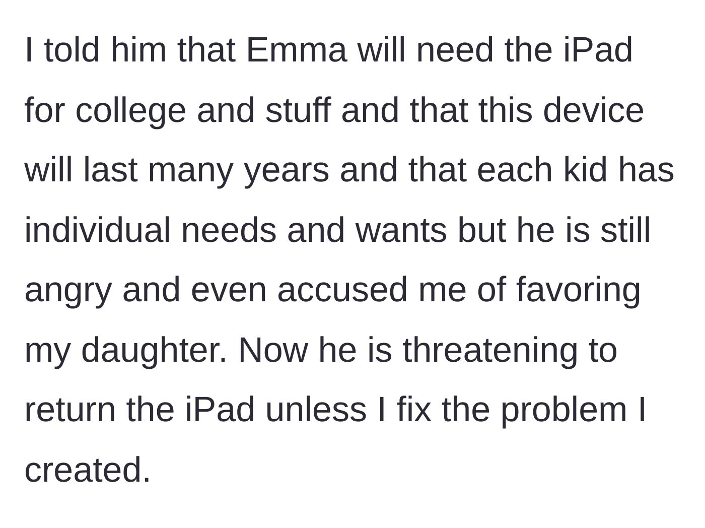 Story part 5 - The mother justifies the expensive gift by claiming the 15-year-old needs it for college, prompting the husband to threaten returning it.