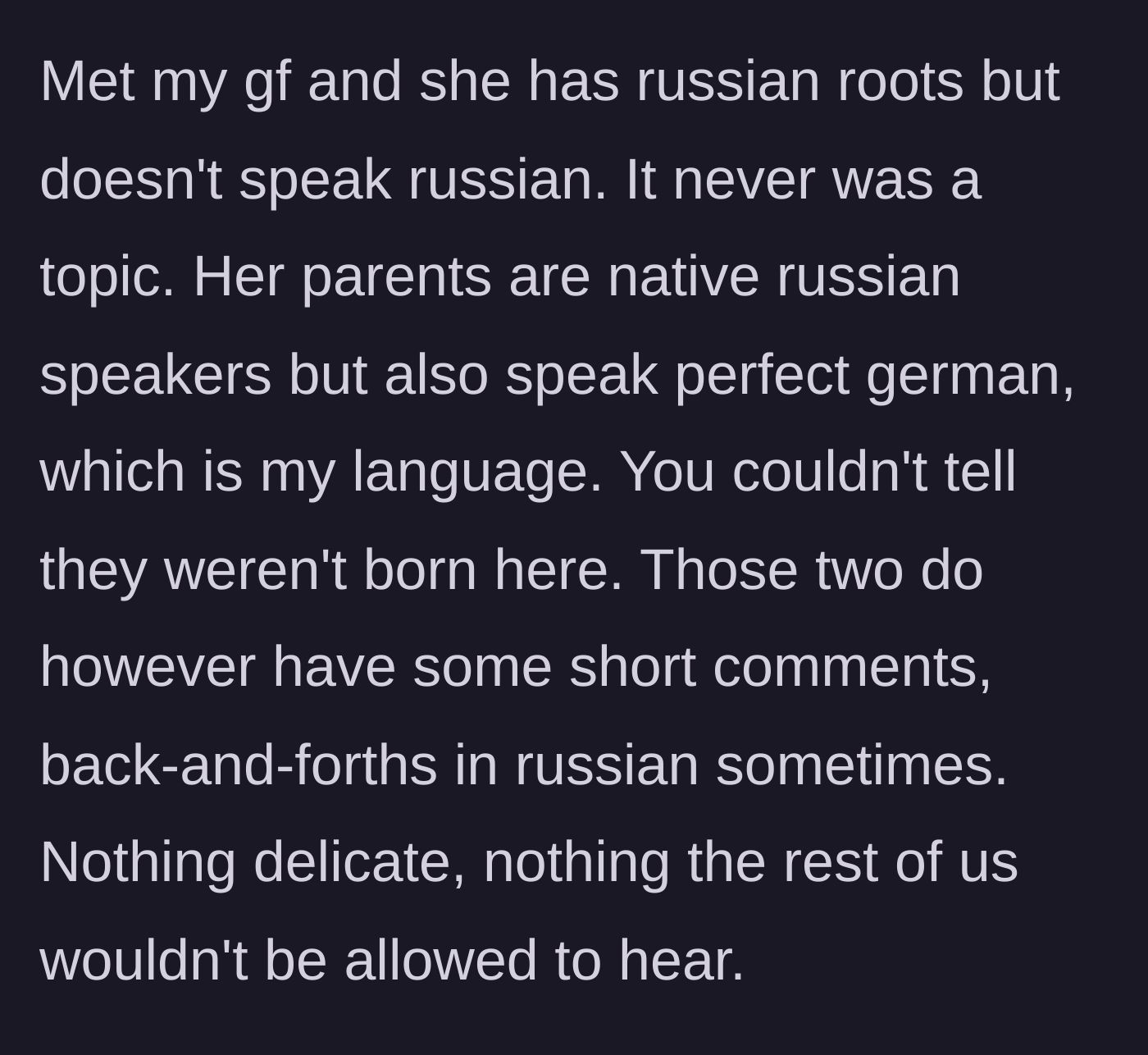 Story part 2 - Meeting his girlfriend, whose parents are native Russian speakers but use German as their primary language around him.