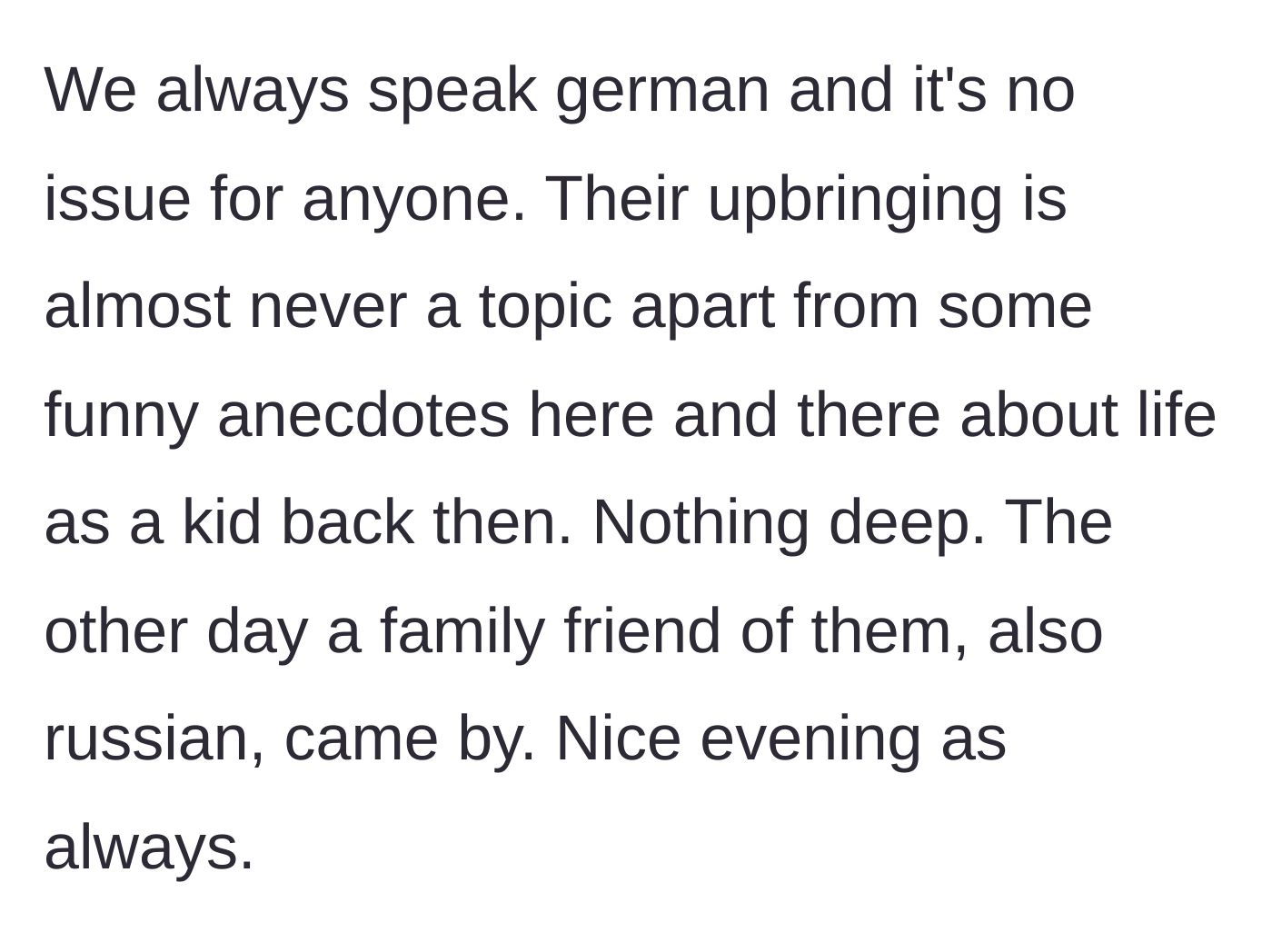 Story part 3 - Describing their normal, drama-free family gatherings and the arrival of a family friend.
