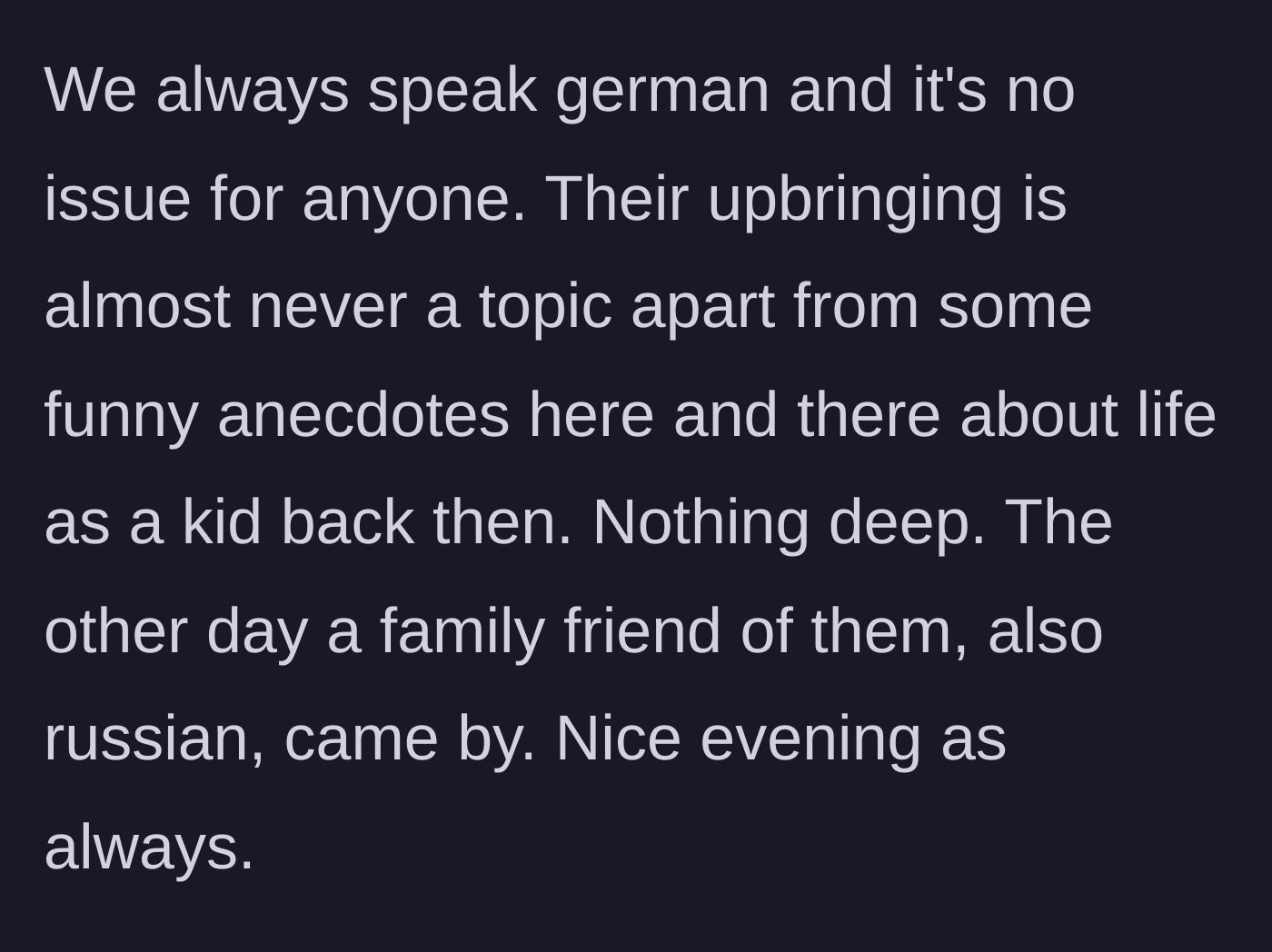 Story part 3 - Describing their normal, drama-free family gatherings and the arrival of a family friend.