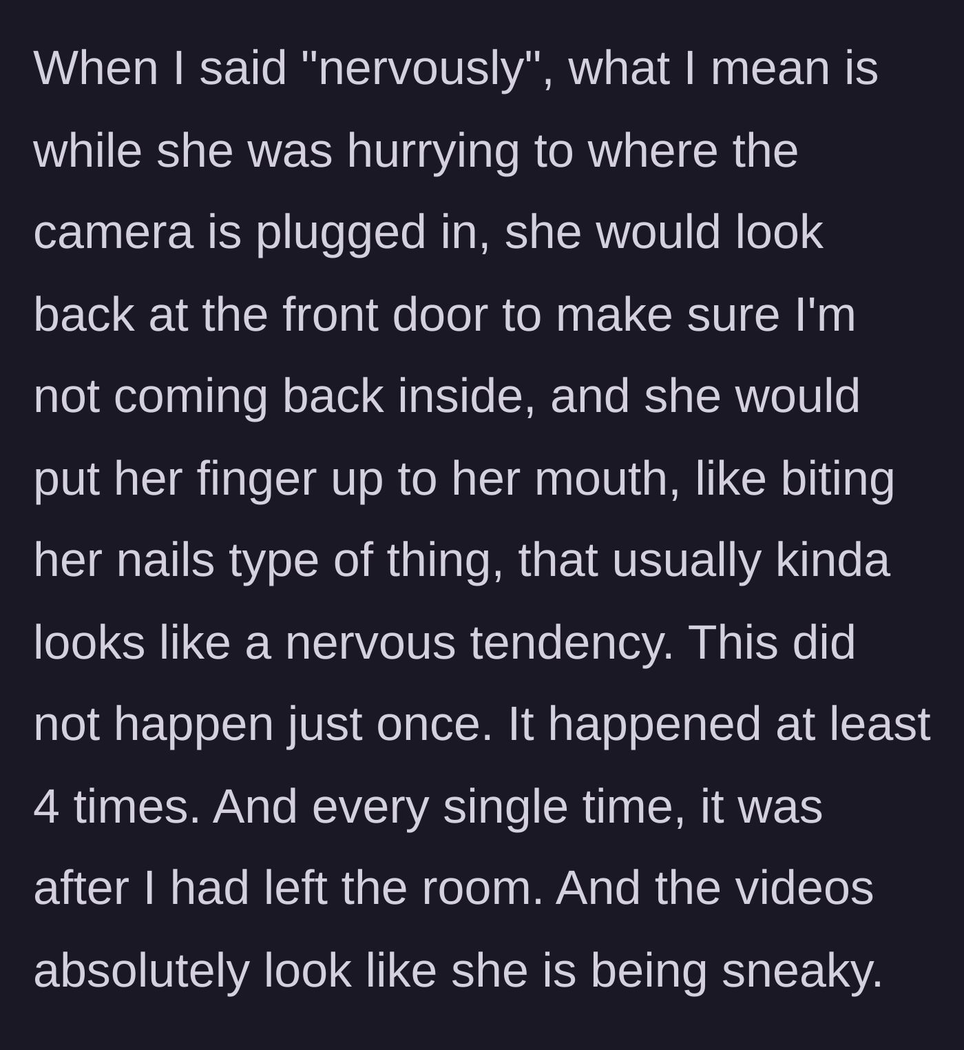 Story part 5 - A woman biting her nails and acting suspiciously while checking if the coast is clear.