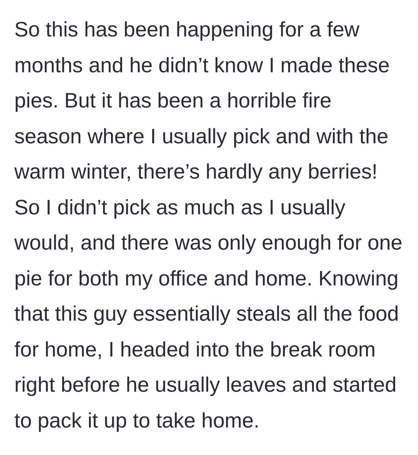 Story part 3 - Due to a bad berry season, the main character packs up the remaining pie to take home before the new guy can steal it.