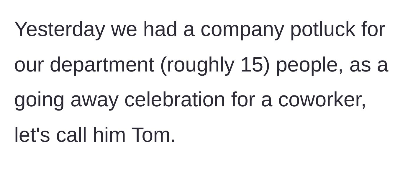 Story part 1 - A brief explanation of a 15-person department hosting a farewell potluck for a departing coworker named Tom.
