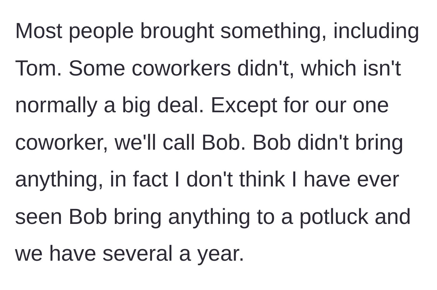 Story part 2 - The introduction of Bob, a coworker known for historically never contributing anything to these office gatherings.
