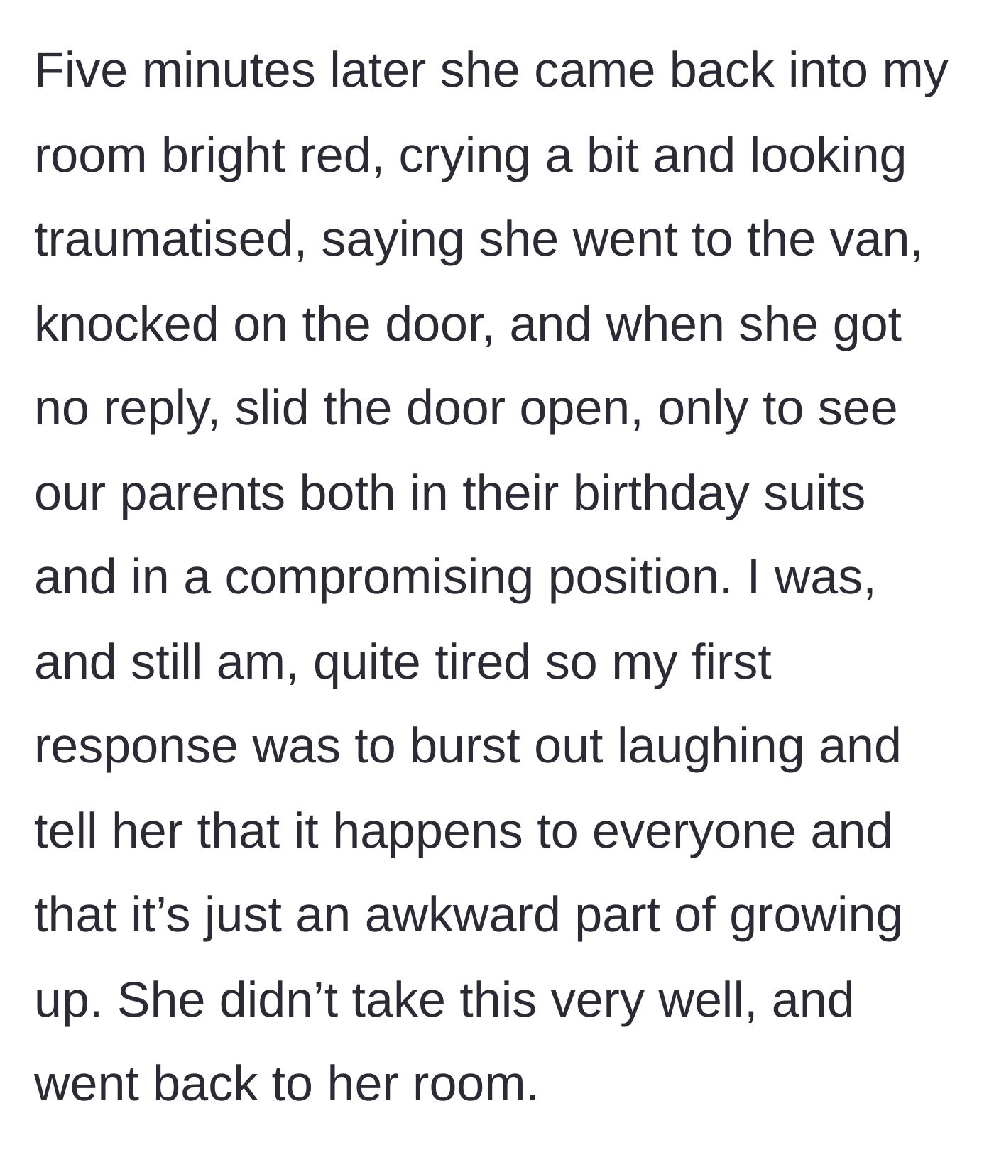 Story part 2 - The younger sister returning traumatized after sliding the van door open to find their parents naked, while the older sister bursts out laughing.