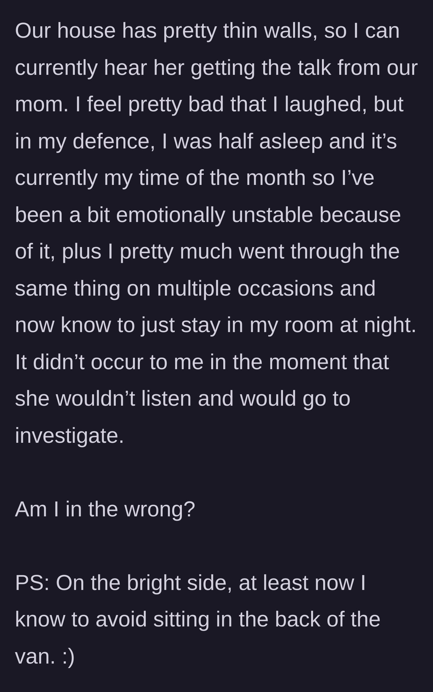 Story part 3 - The older sister listening through thin walls as their mom gives the younger sibling 'the talk', while joking about avoiding the back of the van.
