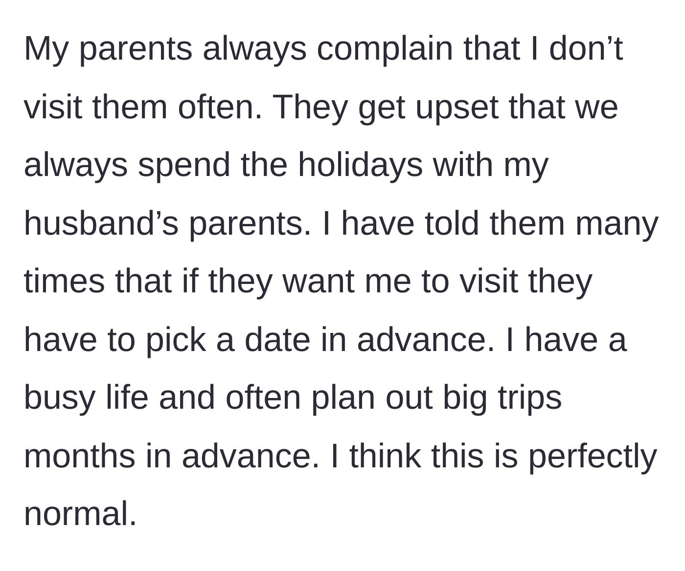 Story part 1 - The author explaining their need for advance notice for trips while parents complain.
