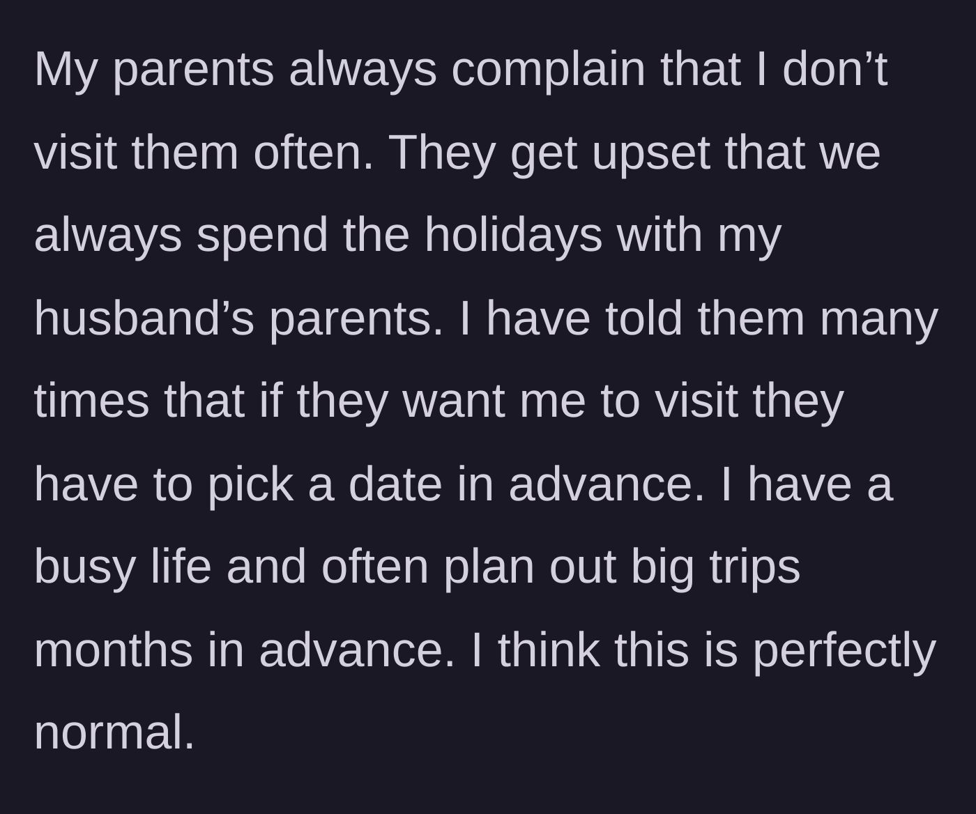 Story part 1 - The author explaining their need for advance notice for trips while parents complain.