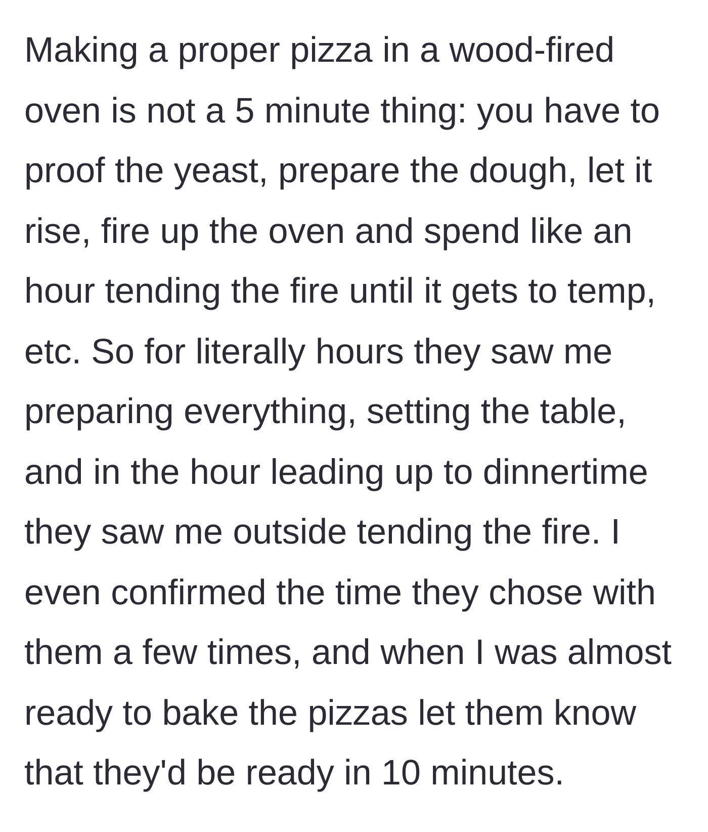 Story part 4 - Boyfriend spends hours prepping the dough and tending the fire in plain sight, checking in to give a ten-minute warning.