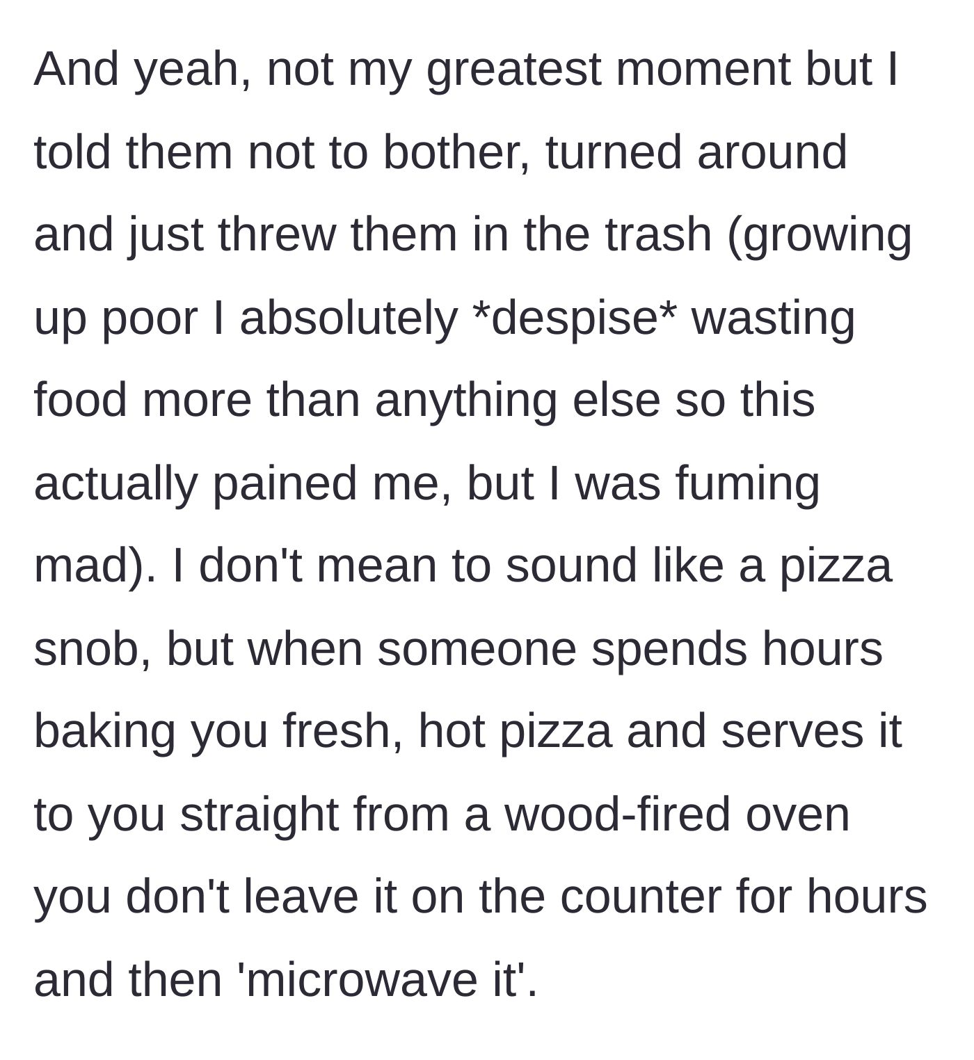 Story part 6 - Furious and heartbroken, the boyfriend throws the fresh pizzas straight into the trash despite hating food waste.