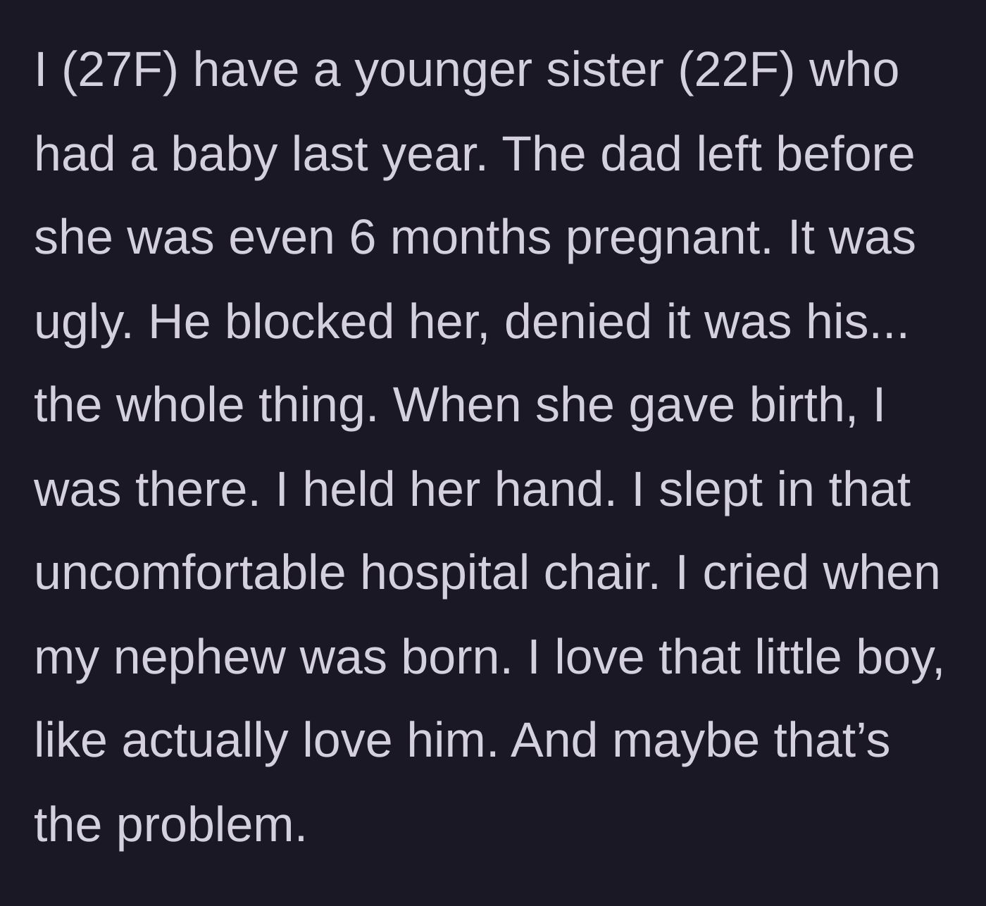 Story part 1 - An older sister steps up to support her pregnant younger sister after the baby's father abandons them, culminating in a highly emotional birth.