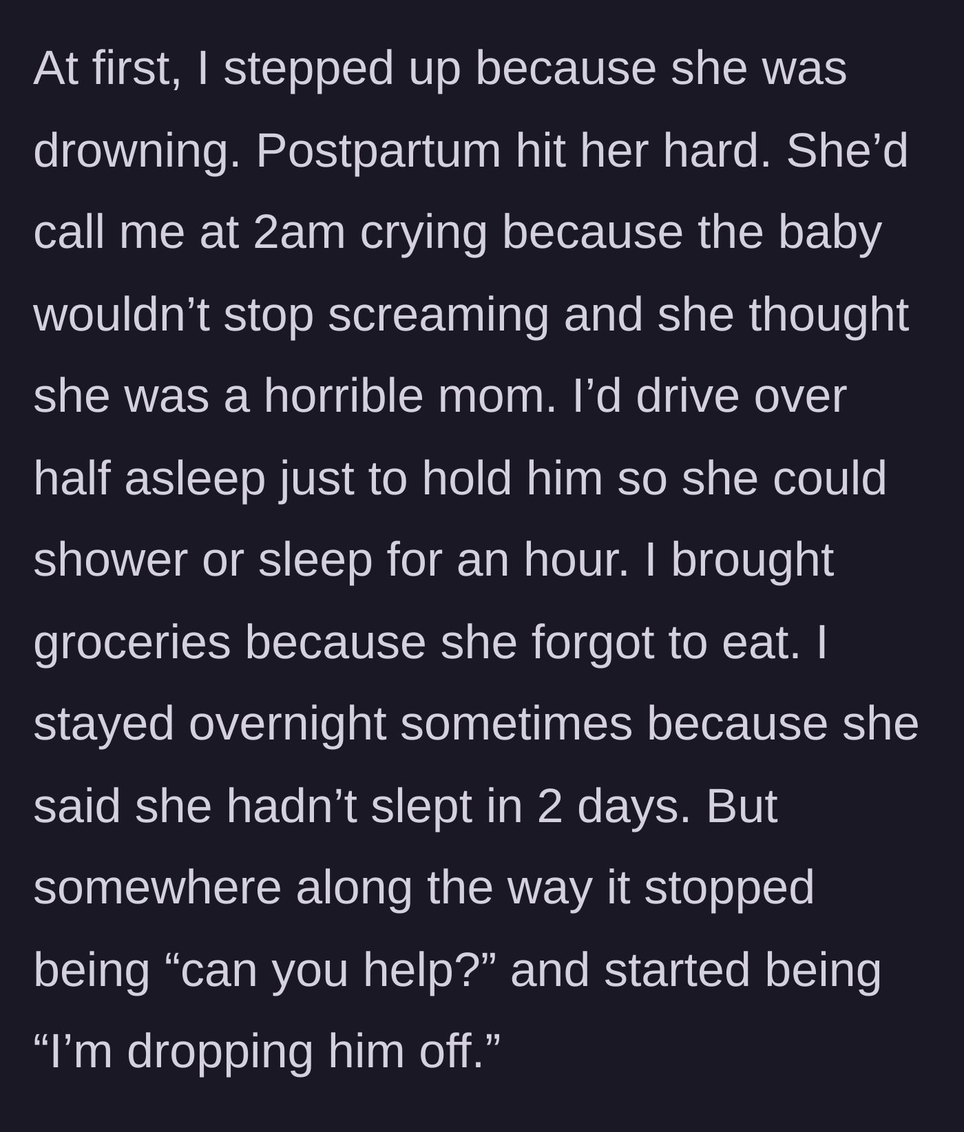 Story part 2 - The older sibling provides exhausting, round-the-clock postpartum support, noticing a shift from requested favors to presumed childcare.