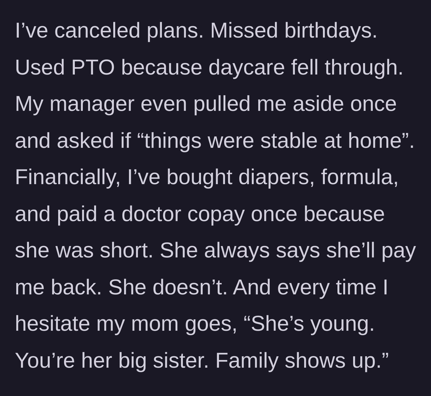 Story part 4 - The older sister sacrifices her career, finances, and personal life for the baby, while their mother excuses the younger sister's behavior.