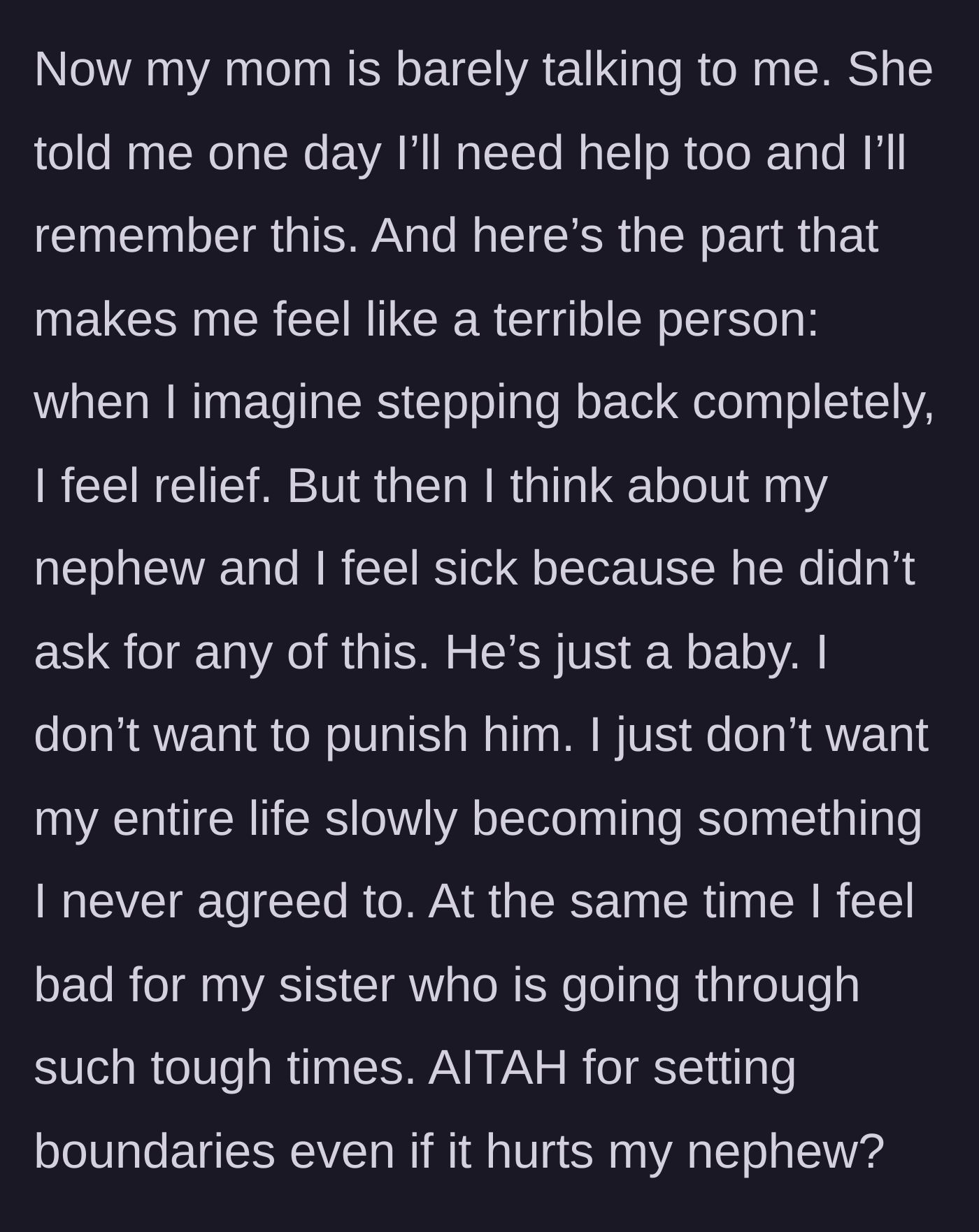 Story part 6 - The mother gives the older sister the silent treatment, leaving her torn between feeling relief for herself and guilt for her nephew.