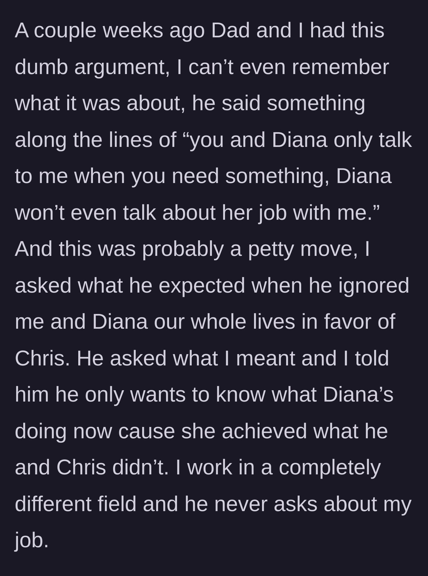 Story part 3 - The father complains about his daughters being distant, leading the main character to call out his sudden interest in her sister's career.