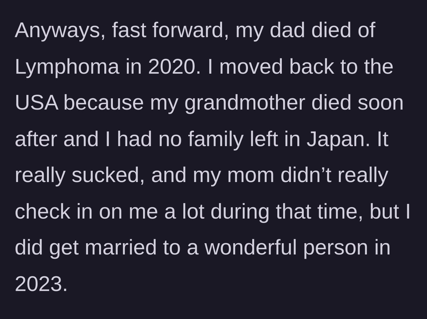 Story part 10 - The devastating loss of her father to Lymphoma, moving back to the US, and finding love.