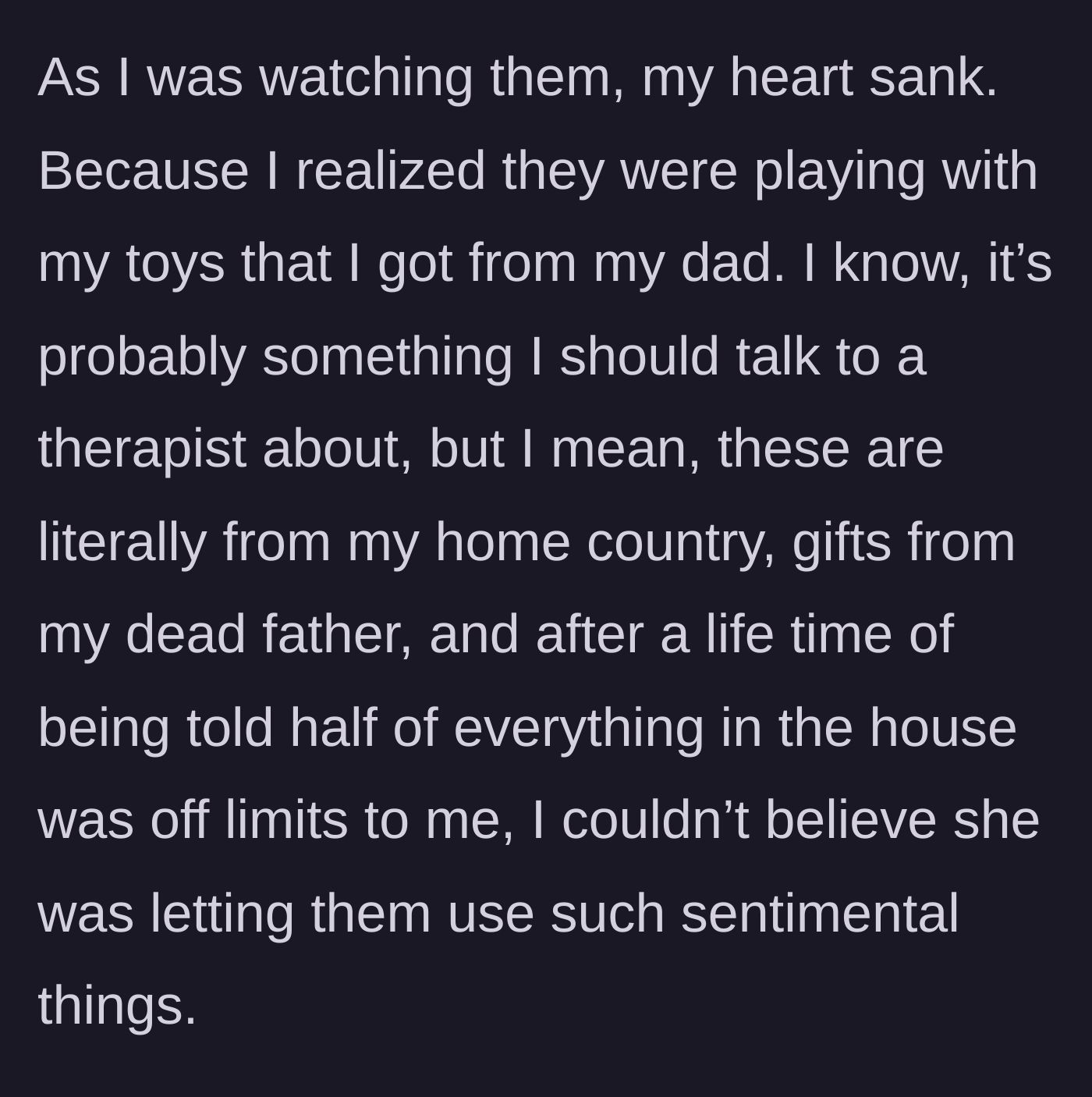 Story part 13 - The author discovering the step-grandchildren playing with her stolen childhood toys from her late father.
