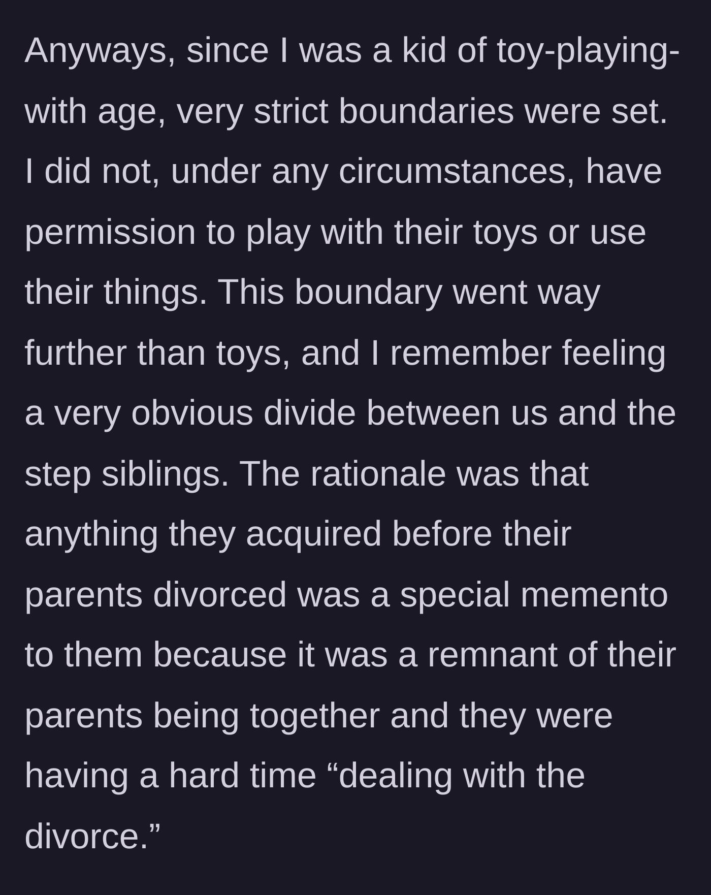 Story part 5 - Strict rules forbidding the author from touching her step-siblings' belongings.