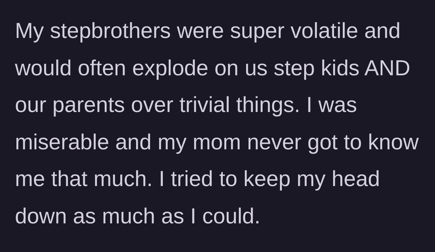 Story part 7 - The author trying to keep her head down while her stepbrothers act out.