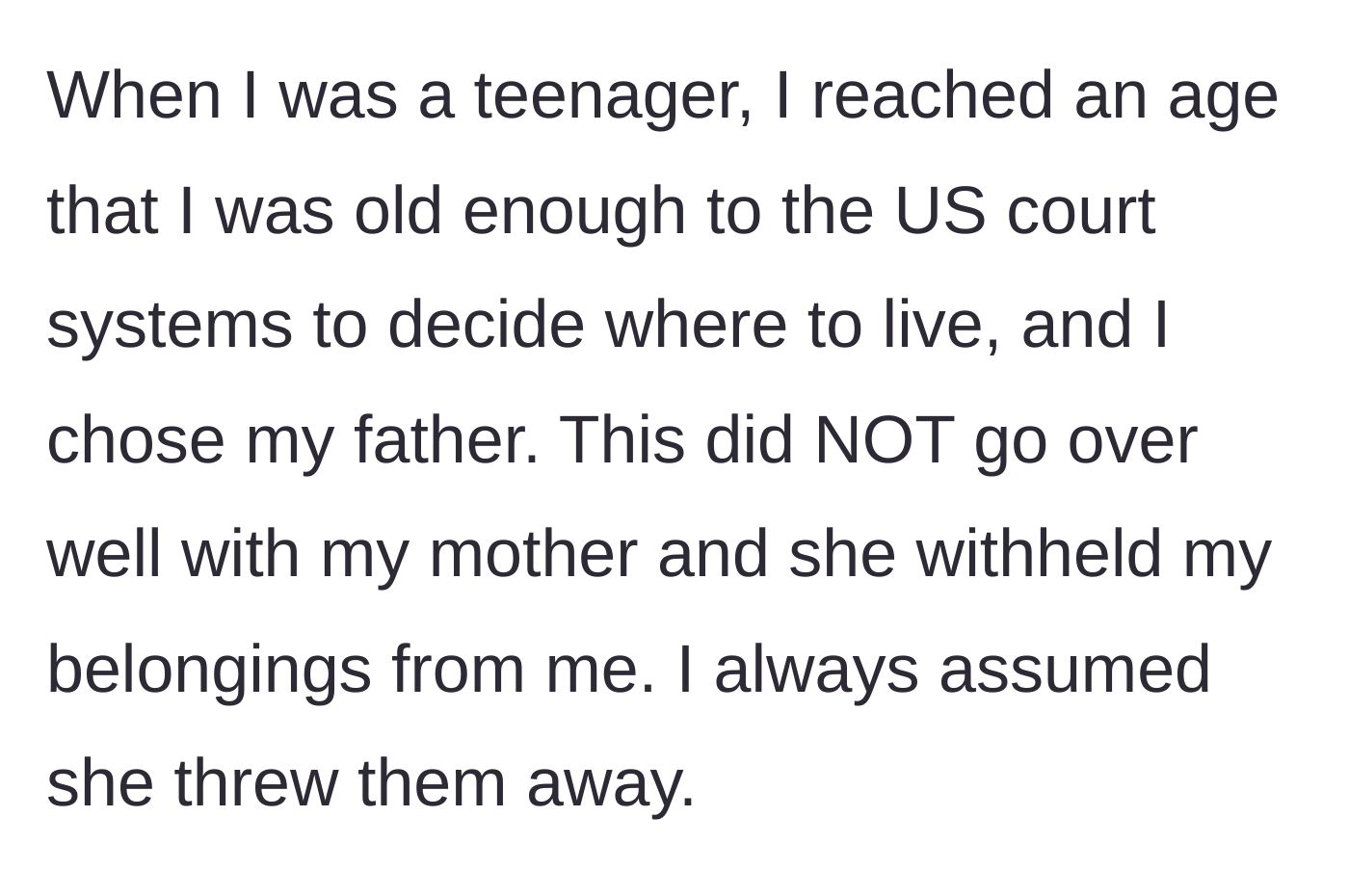 Story part 9 - A teenager choosing to move in with her father, and her mother withholding her belongings in retaliation.