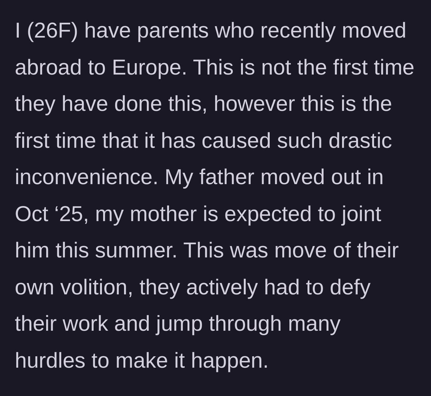 Story part 1 - Parents voluntarily moving to Europe for the second time and the logistical hurdles involved.