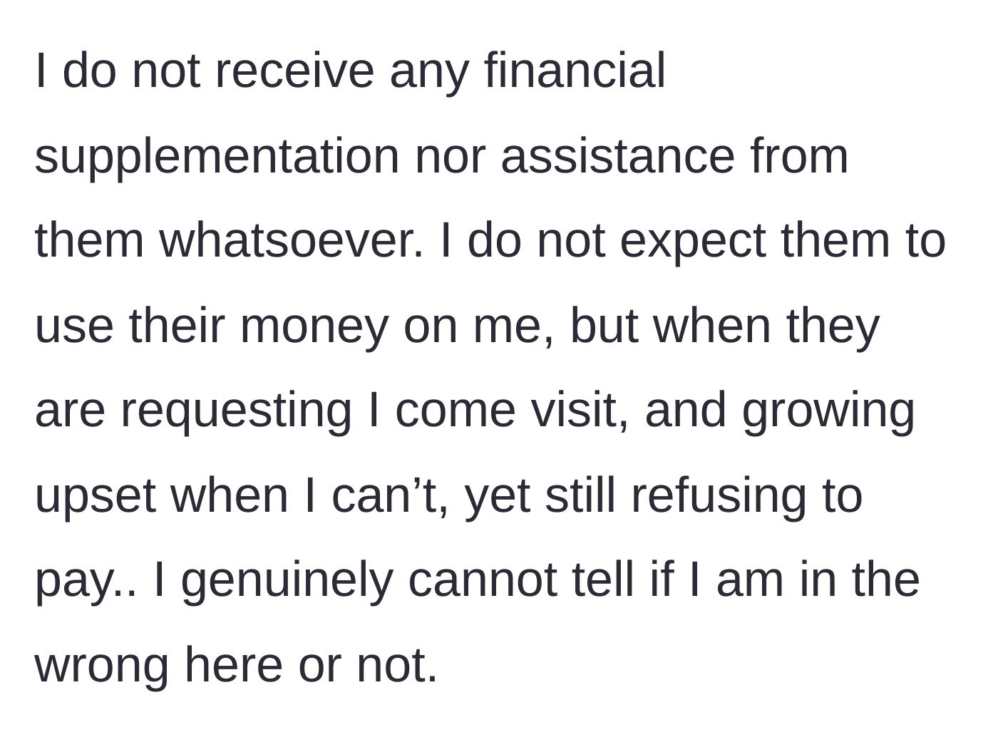 Story part 3 - The daughter questioning her sanity as parents get angry she won't pay for visits despite no financial help.