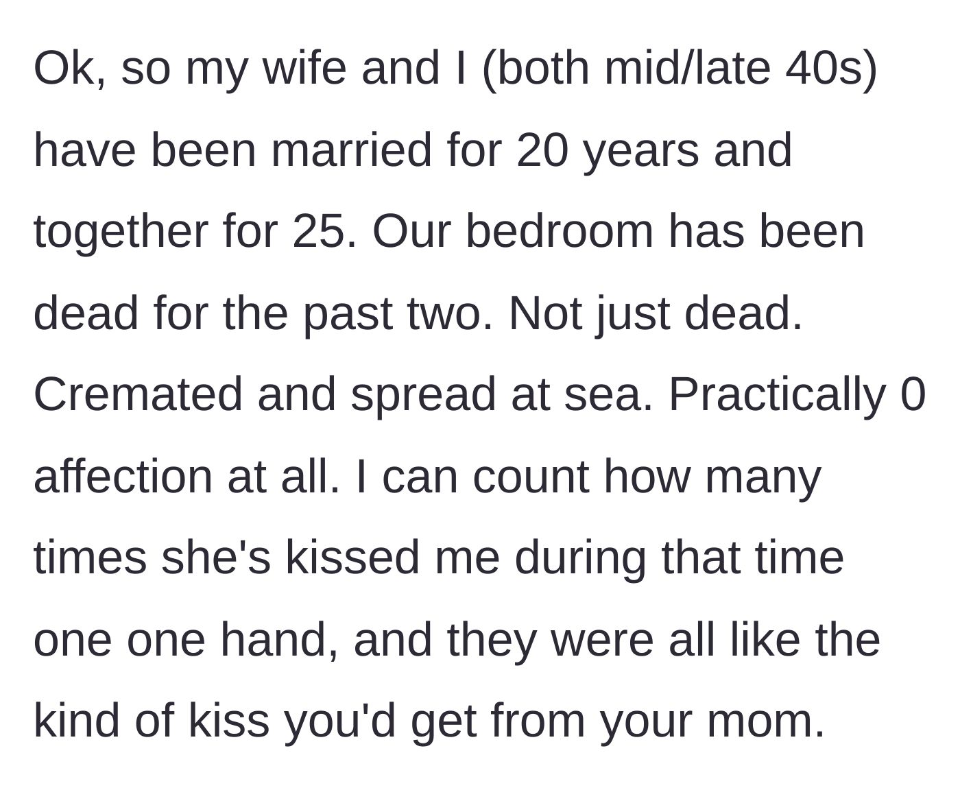 Story part 1 - The husband describes a 20-year marriage that has devolved into a completely devoid, affectionless relationship over the last two years.