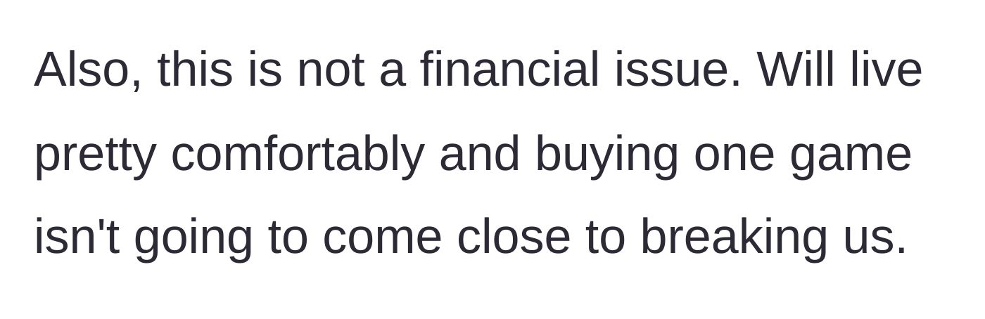 Story part 5 - A brief clarification from the husband that they are financially stable and the video game purchase did not impact their budget.